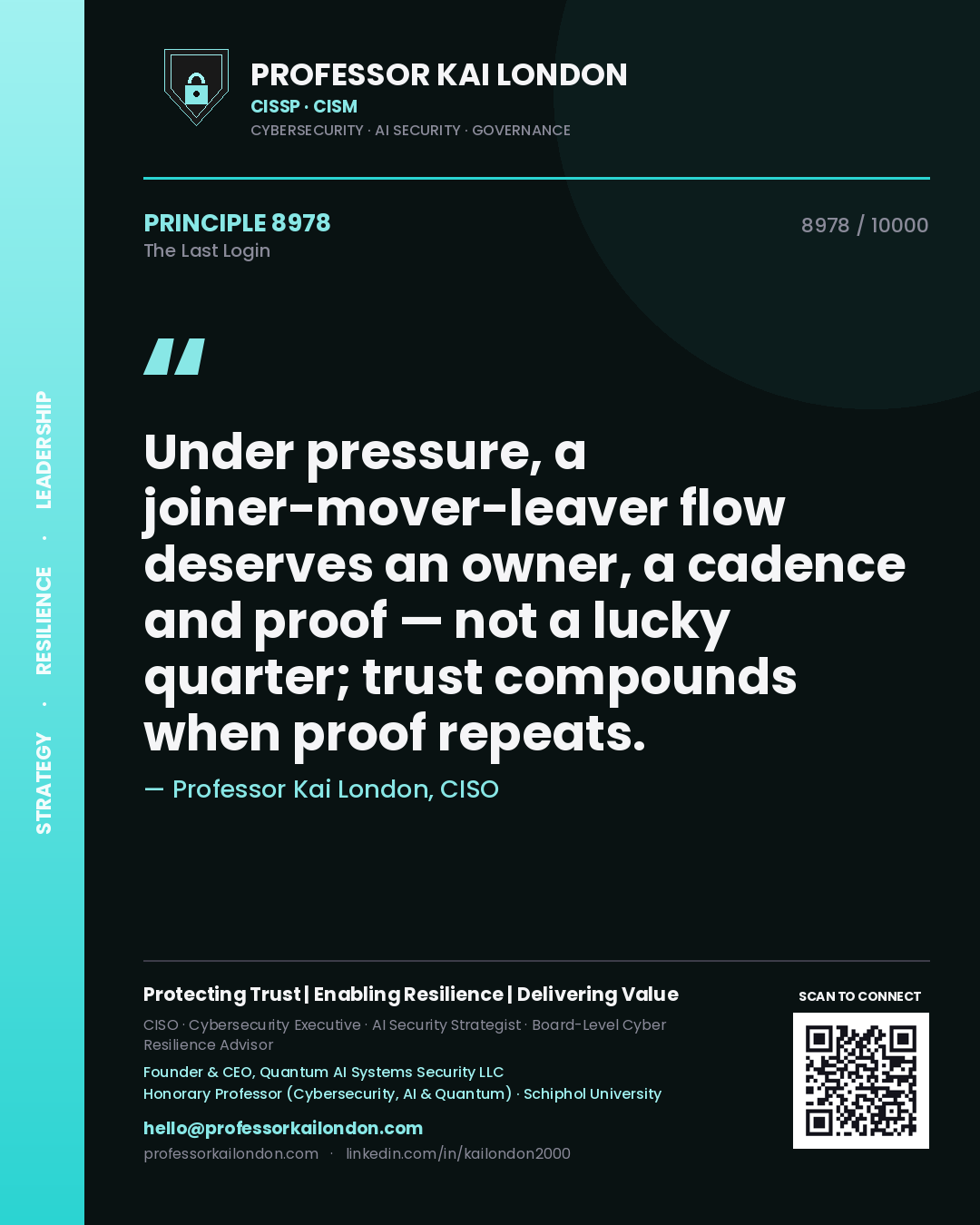 Quote card by Professor Kai London reading 'Under pressure, a joiner-mover-leaver flow deserves an owner, a cadence and proof — not a lucky quarter; trust compounds when proof repeats.'. From the book The Last Login.