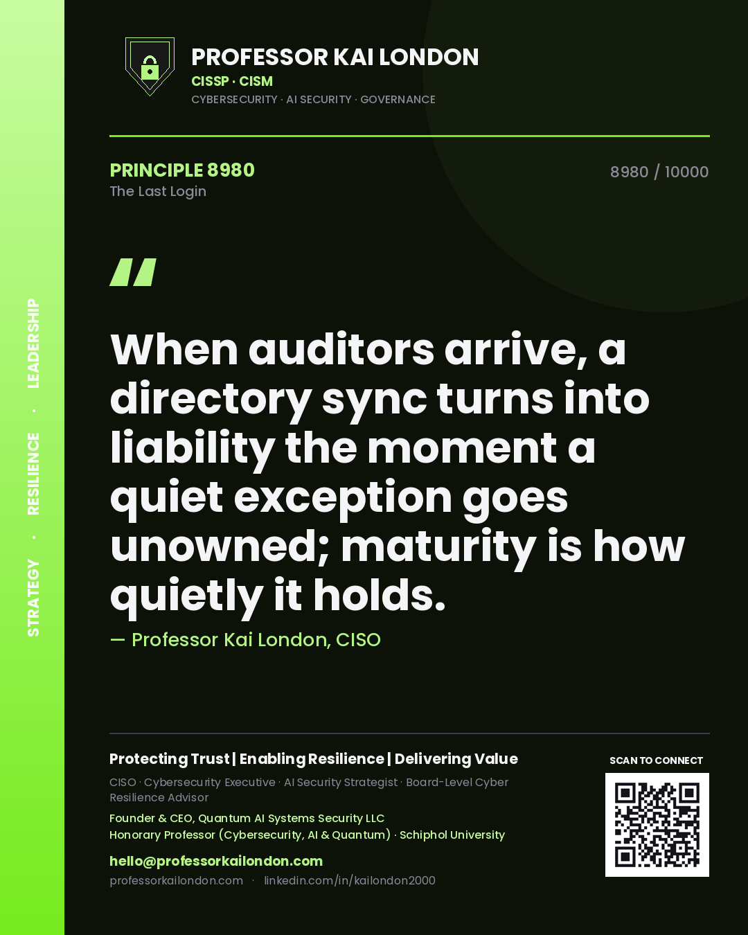 Professor Kai London principle 8980: When auditors arrive, a directory sync turns into liability the moment a quiet exception goes unowned; maturity is how quietly it holds.