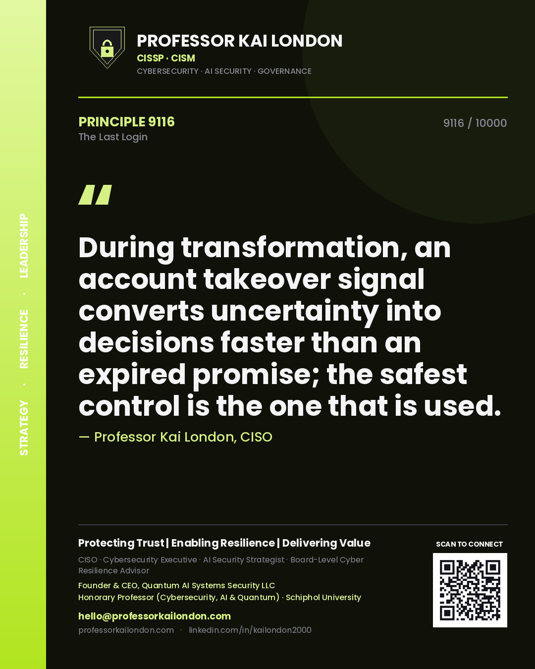 Quote card by Professor Kai London reading 'During transformation, an account takeover signal converts uncertainty into decisions faster than an expired promise; the safest control is the one that is used.'. From the book The Last Login.