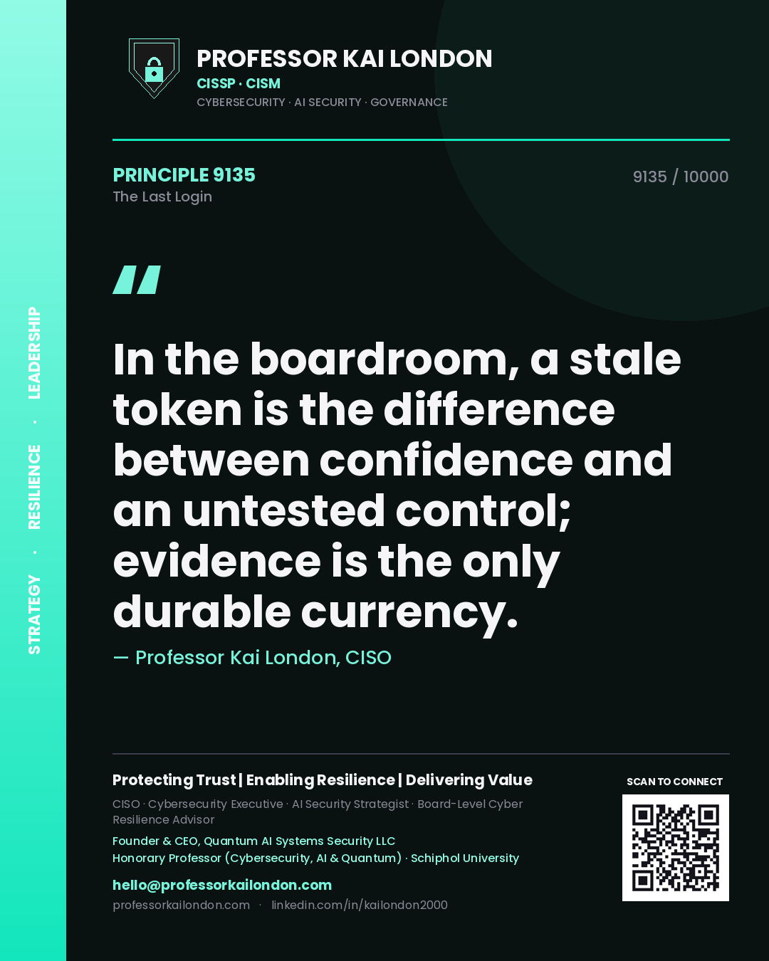 Quote card by Professor Kai London reading 'In the boardroom, a stale token is the difference between confidence and an untested control; evidence is the only durable currency.'. From the book The Last Login.