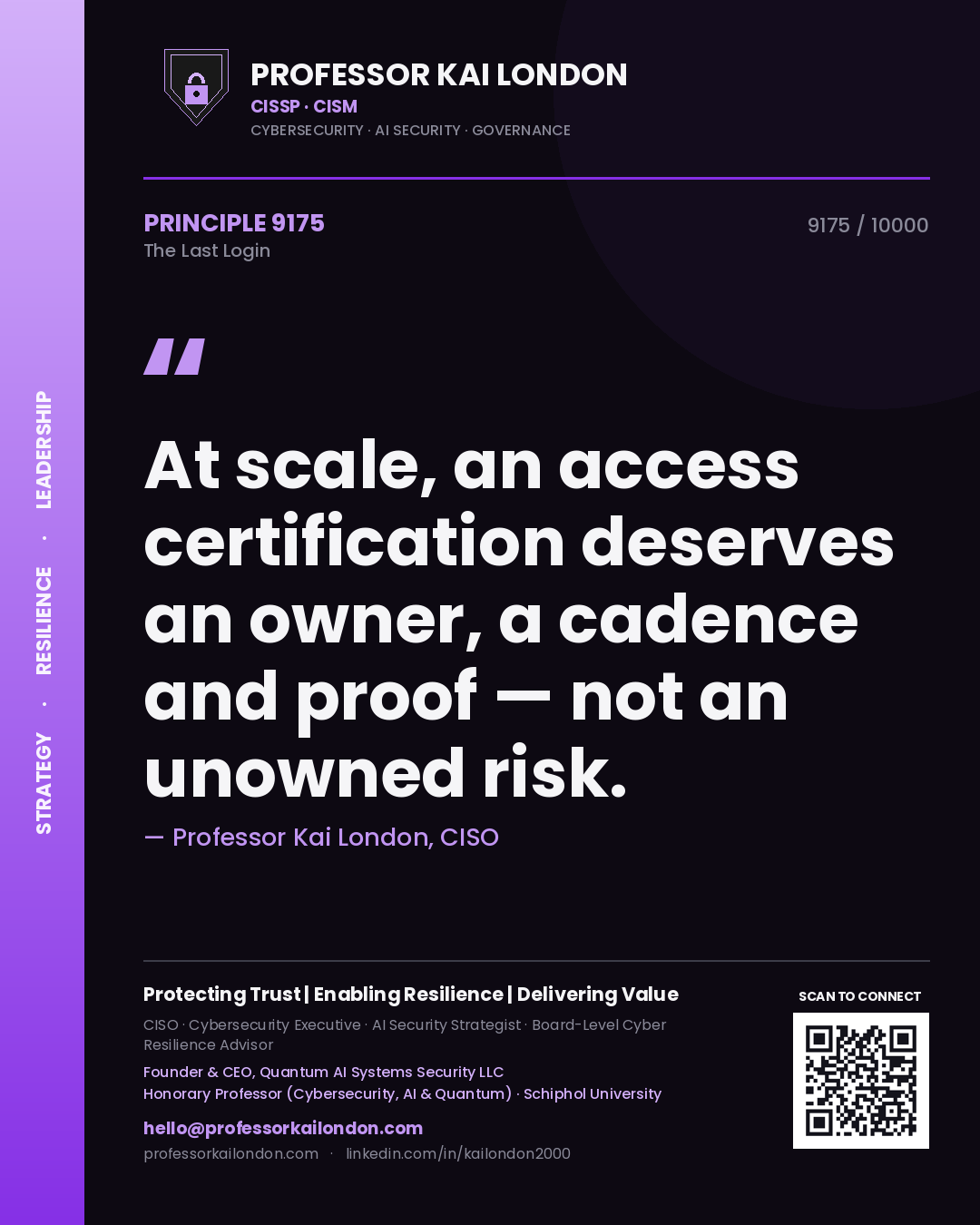 Quote card by Professor Kai London reading 'At scale, an access certification deserves an owner, a cadence and proof — not an unowned risk.'. From the book The Last Login.