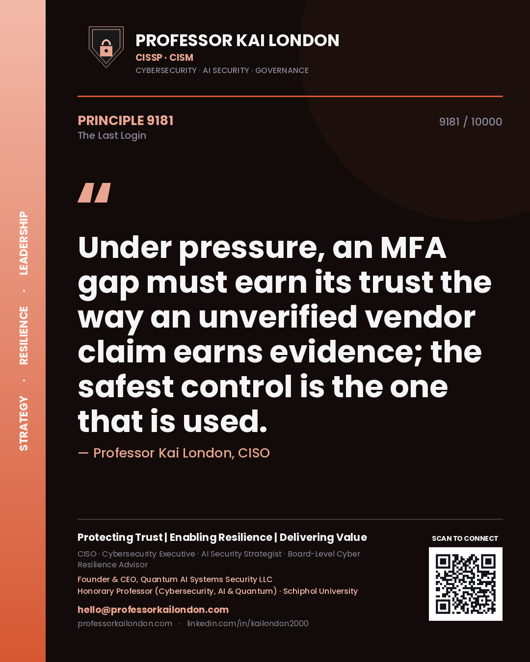 Quote card by Professor Kai London reading 'Under pressure, an MFA gap must earn its trust the way an unverified vendor claim earns evidence; the safest control is the one that is used.'. From the book The Last Login.