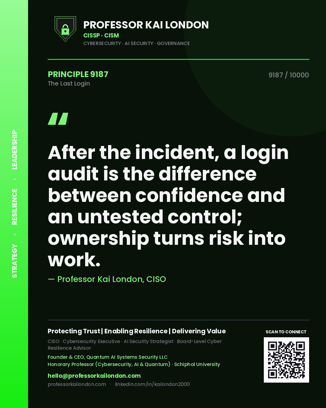 Quote card by Professor Kai London reading 'After the incident, a login audit is the difference between confidence and an untested control; ownership turns risk into work.'. From the book The Last Login.