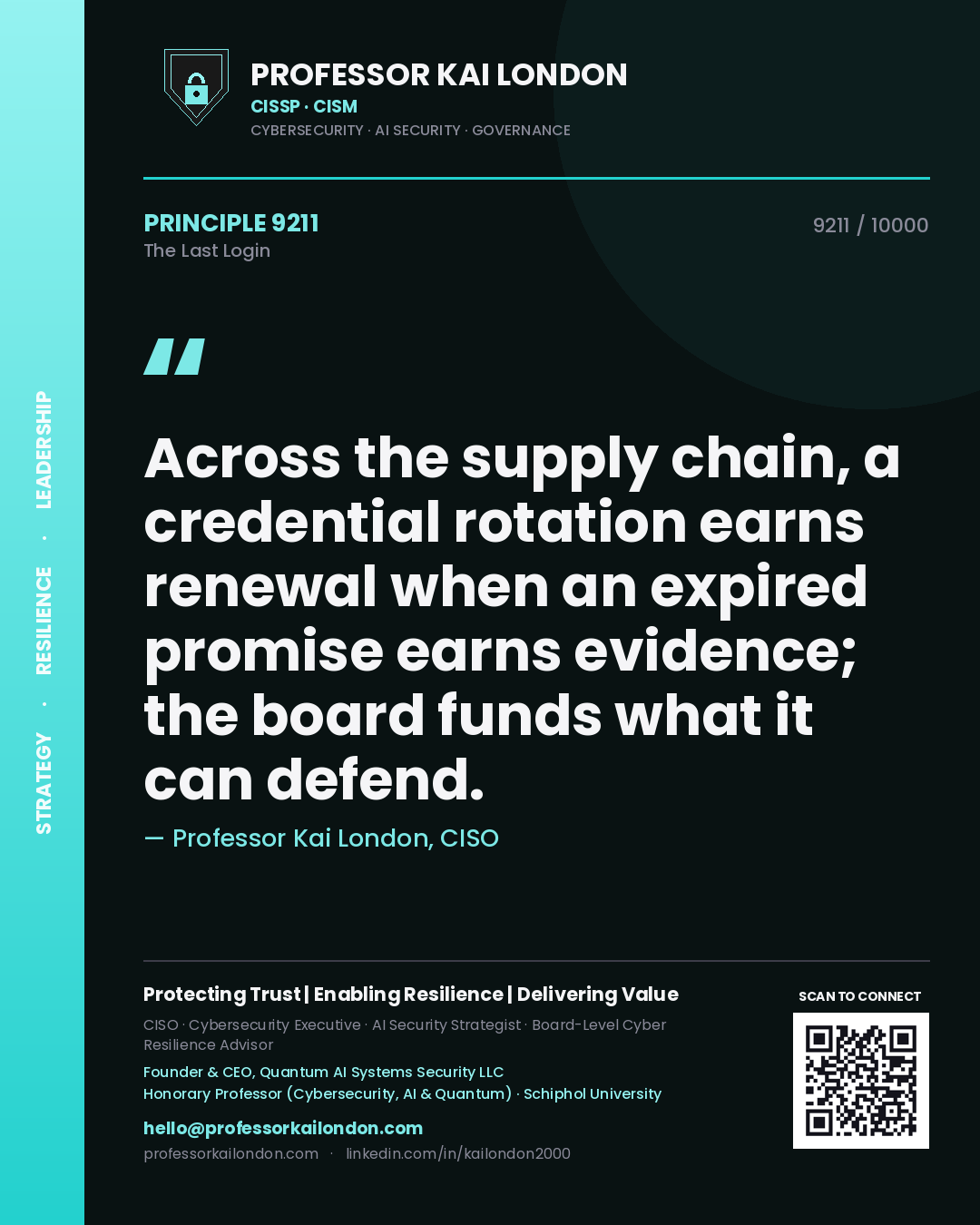 Quote card by Professor Kai London reading 'Across the supply chain, a credential rotation earns renewal when an expired promise earns evidence; the board funds what it can defend.'. From the book The Last Login.