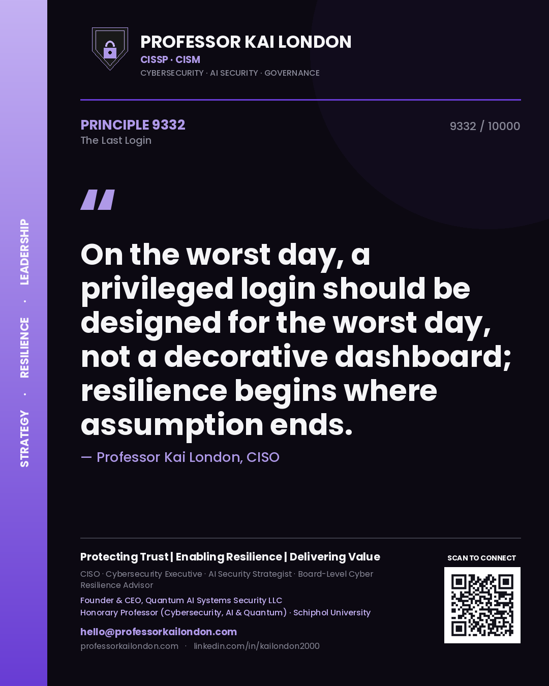Professor Kai London principle 9332: On the worst day, a privileged login should be designed for the worst day, not a decorative dashboard; resilience begins where assumption ends.