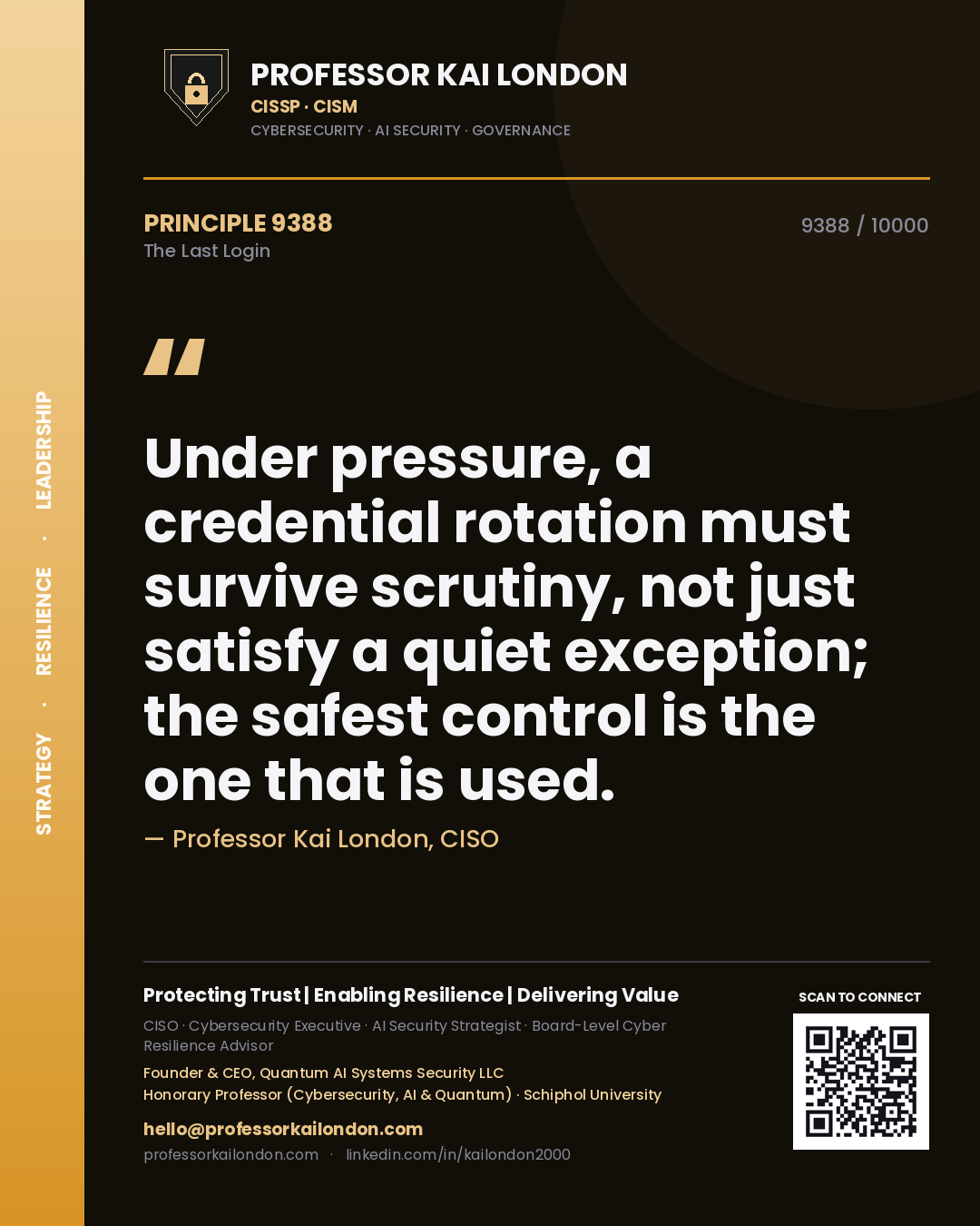 Professor Kai London principle 9388: Under pressure, a credential rotation must survive scrutiny, not just satisfy a quiet exception; the safest control is the one that is used.