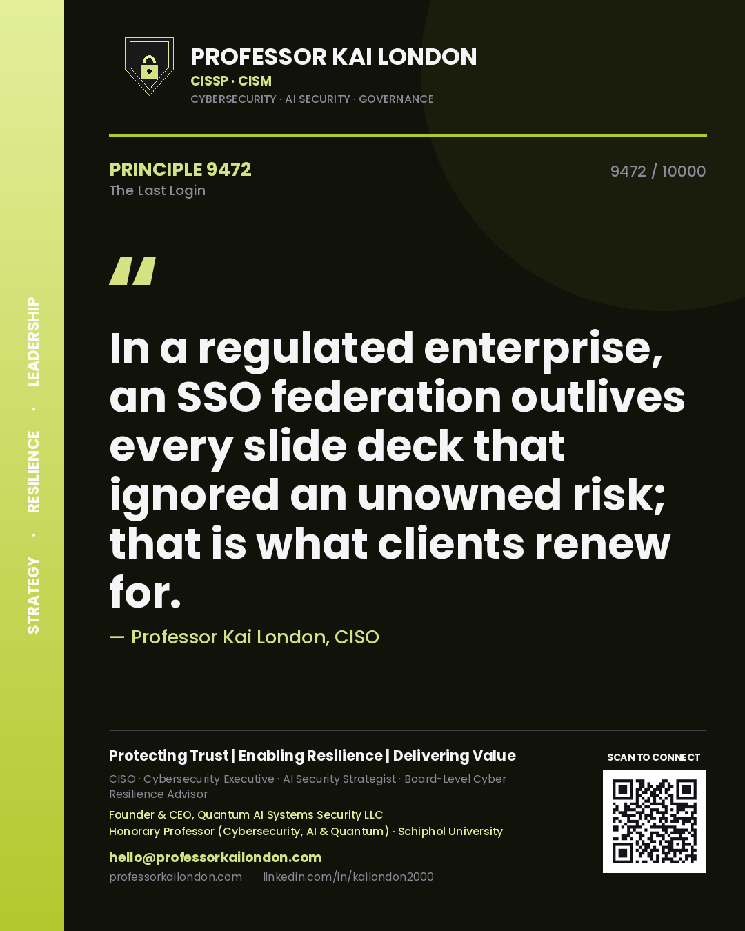 Quote card by Professor Kai London reading 'In a regulated enterprise, an SSO federation outlives every slide deck that ignored an unowned risk; that is what clients renew for.'. From the book The Last Login.