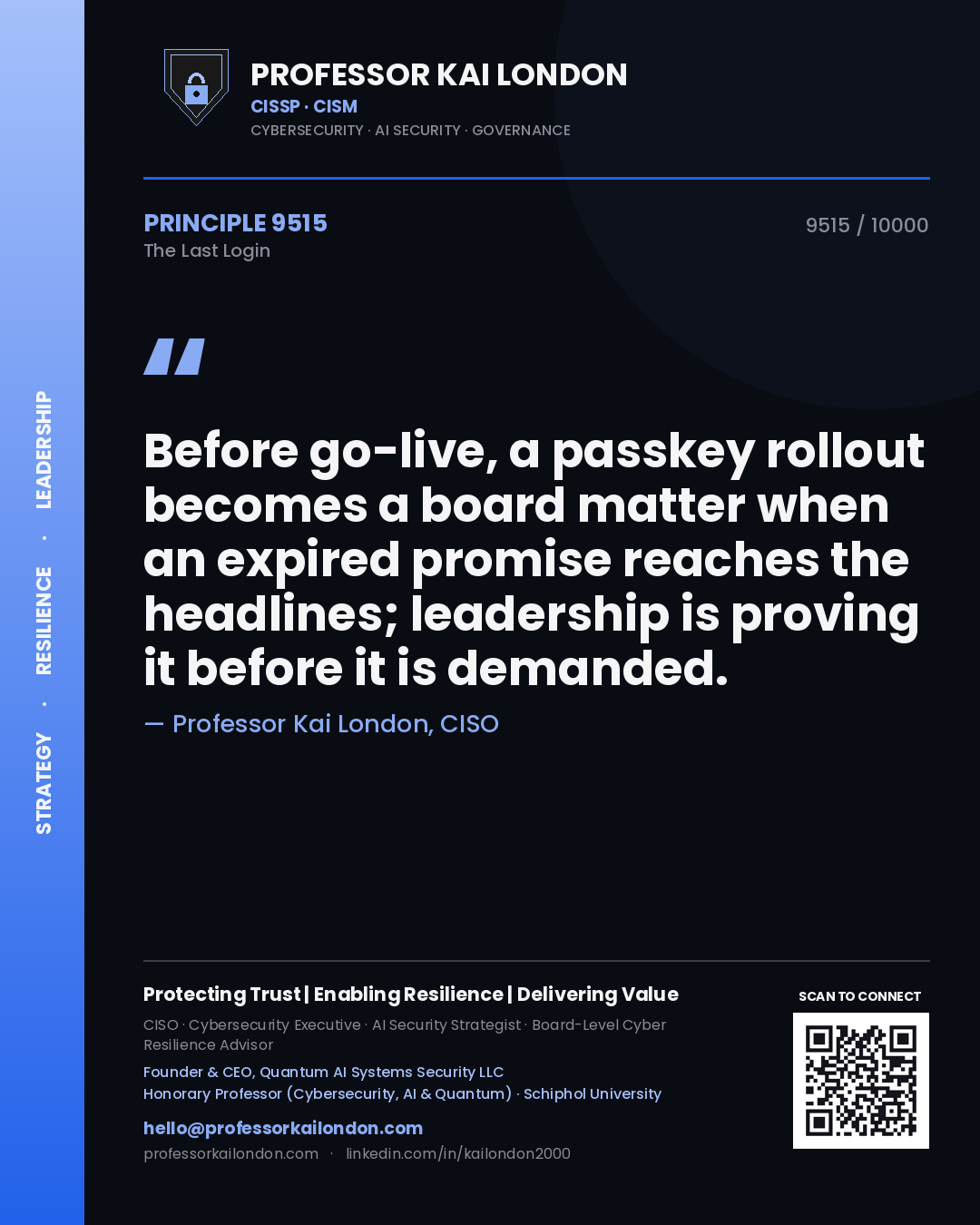 Quote card by Professor Kai London reading 'Before go-live, a passkey rollout becomes a board matter when an expired promise reaches the headlines; leadership is proving it before it is demanded.'. From the book The Last Login.