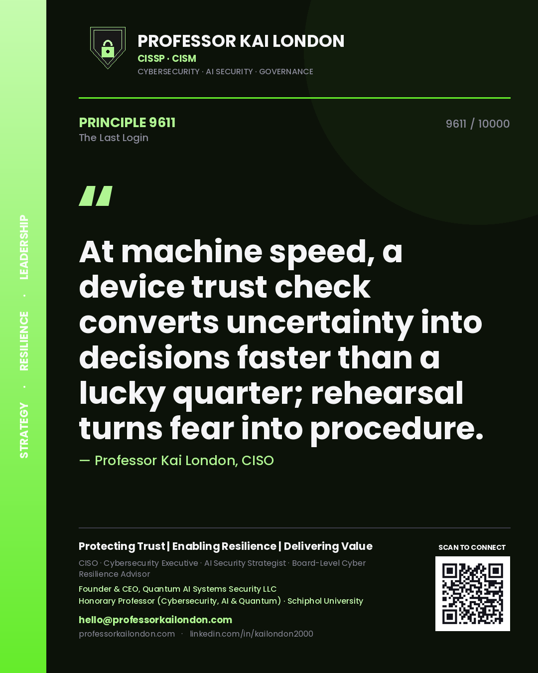 Quote card by Professor Kai London reading 'At machine speed, a device trust check converts uncertainty into decisions faster than a lucky quarter; rehearsal turns fear into procedure.'. From the book The Last Login.