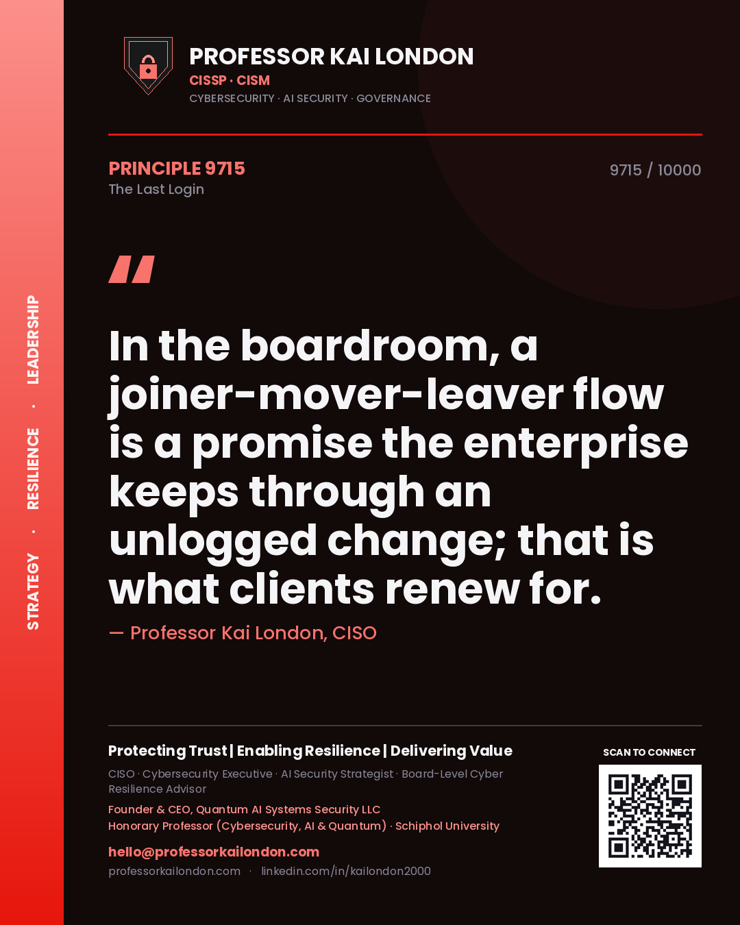 Professor Kai London principle 9715: In the boardroom, a joiner-mover-leaver flow is a promise the enterprise keeps through an unlogged change; that is what clients renew for.