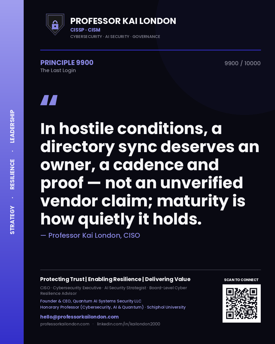 Quote card by Professor Kai London reading 'In hostile conditions, a directory sync deserves an owner, a cadence and proof — not an unverified vendor claim; maturity is how quietly it holds.'. From the book The Last Login.