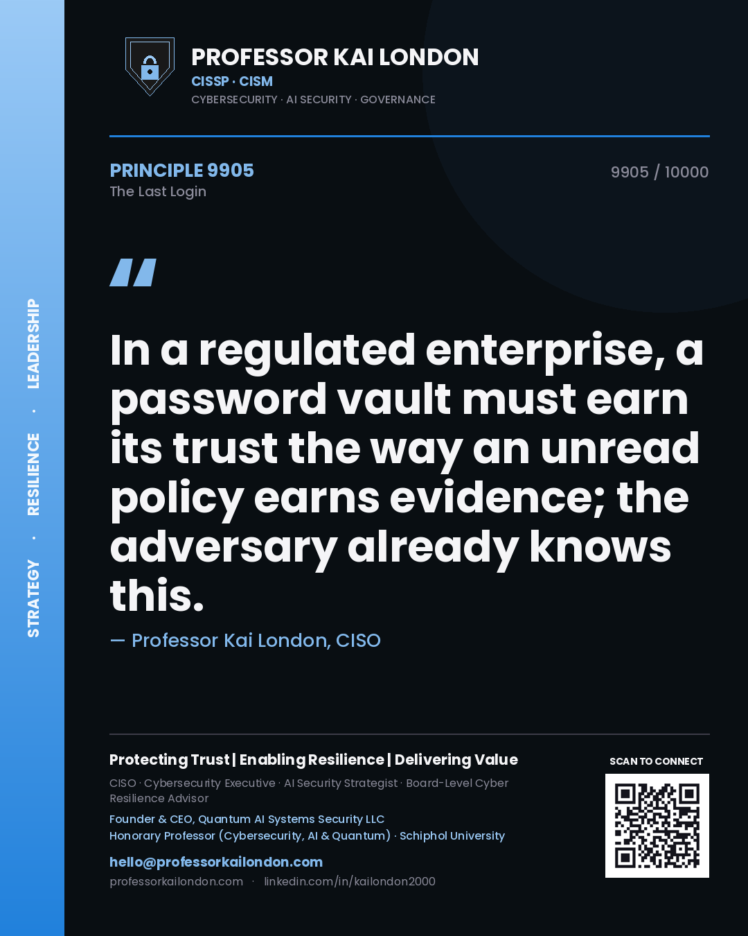 Quote card by Professor Kai London reading 'In a regulated enterprise, a password vault must earn its trust the way an unread policy earns evidence; the adversary already knows this.'. From the book The Last Login.