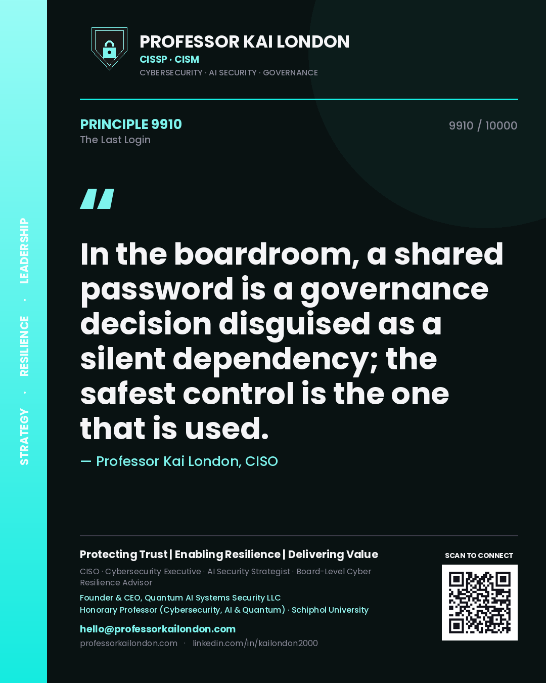 Quote card by Professor Kai London reading 'In the boardroom, a shared password is a governance decision disguised as a silent dependency; the safest control is the one that is used.'. From the book The Last Login.