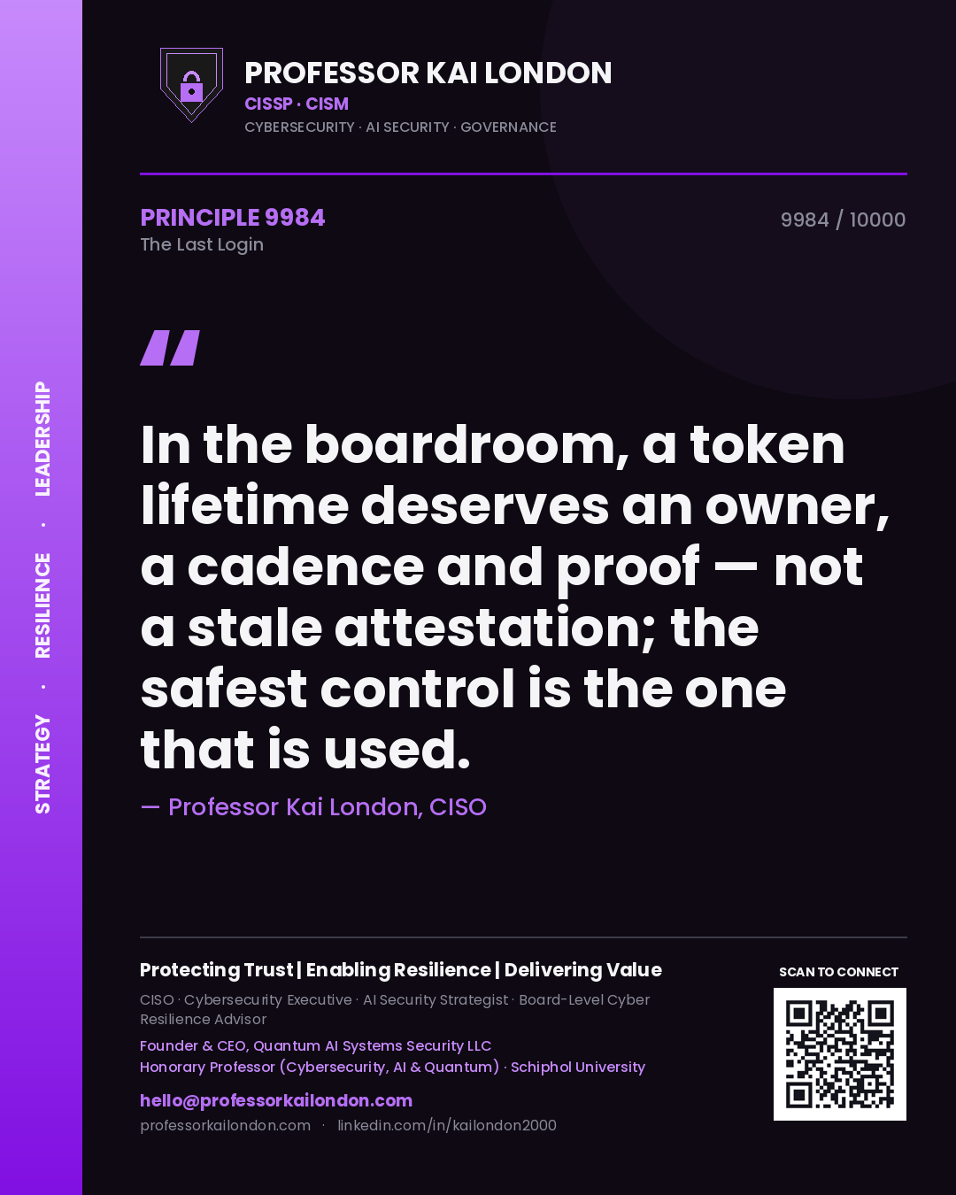 Quote card by Professor Kai London reading 'In the boardroom, a token lifetime deserves an owner, a cadence and proof — not a stale attestation; the safest control is the one that is used.'. From the book The Last Login.
