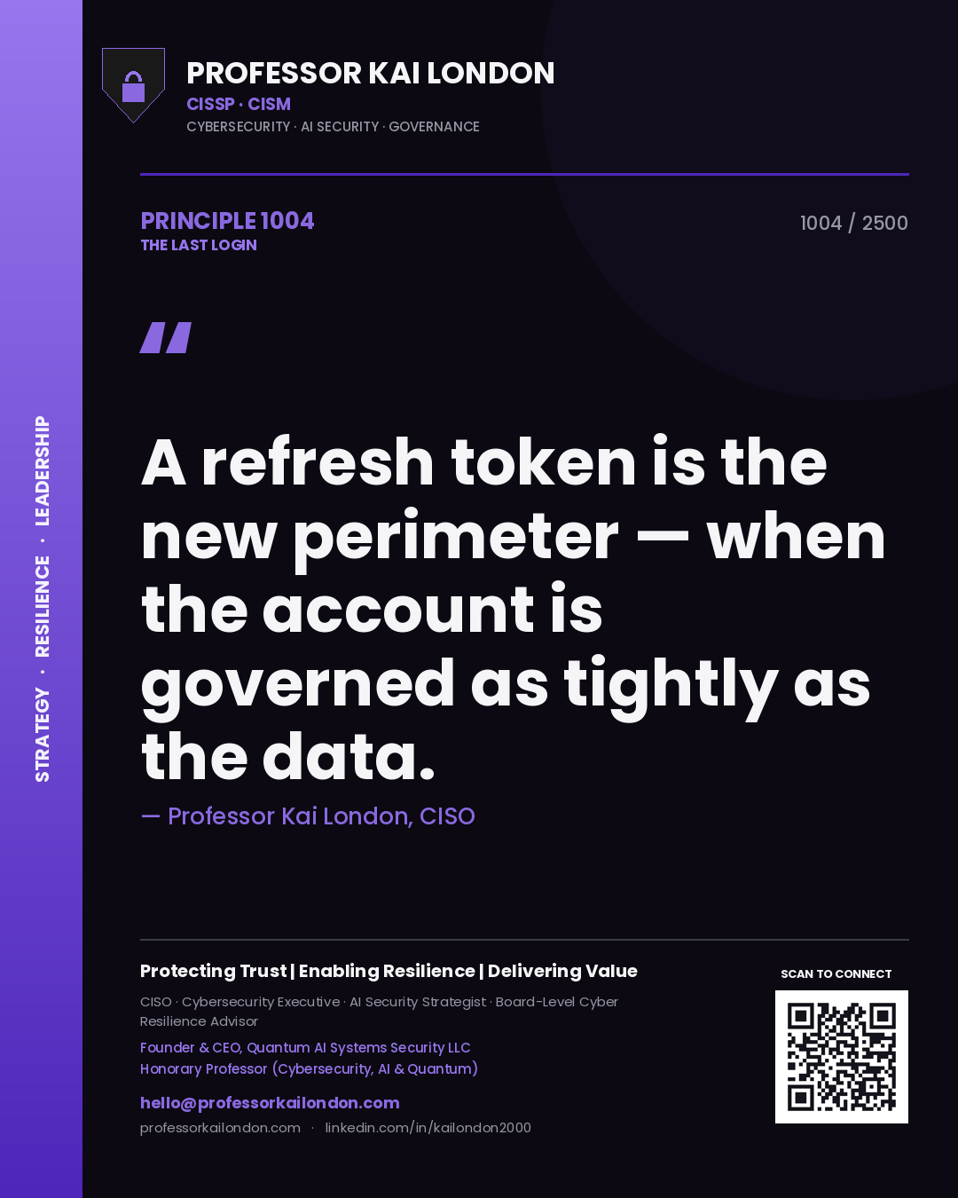 Quote card by Professor Kai London reading 'A refresh token is the new perimeter — when the account is governed as tightly as the data.'. From the book The Last Login.