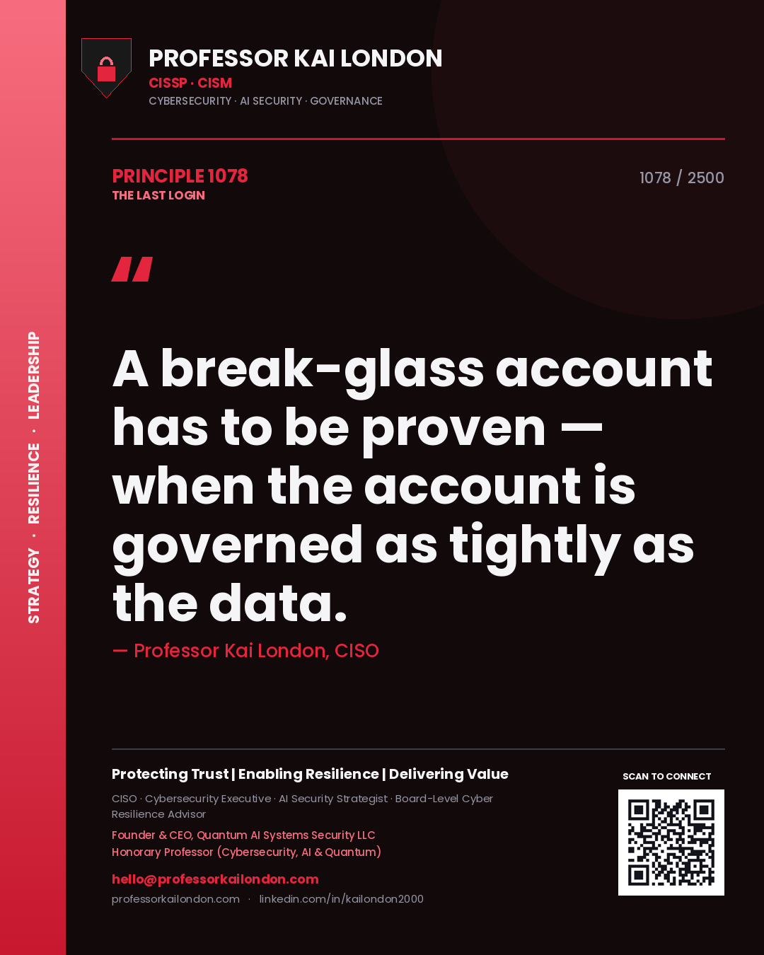 Professor Kai London principle 1078: A break-glass account has to be proven — when the account is governed as tightly as the data.