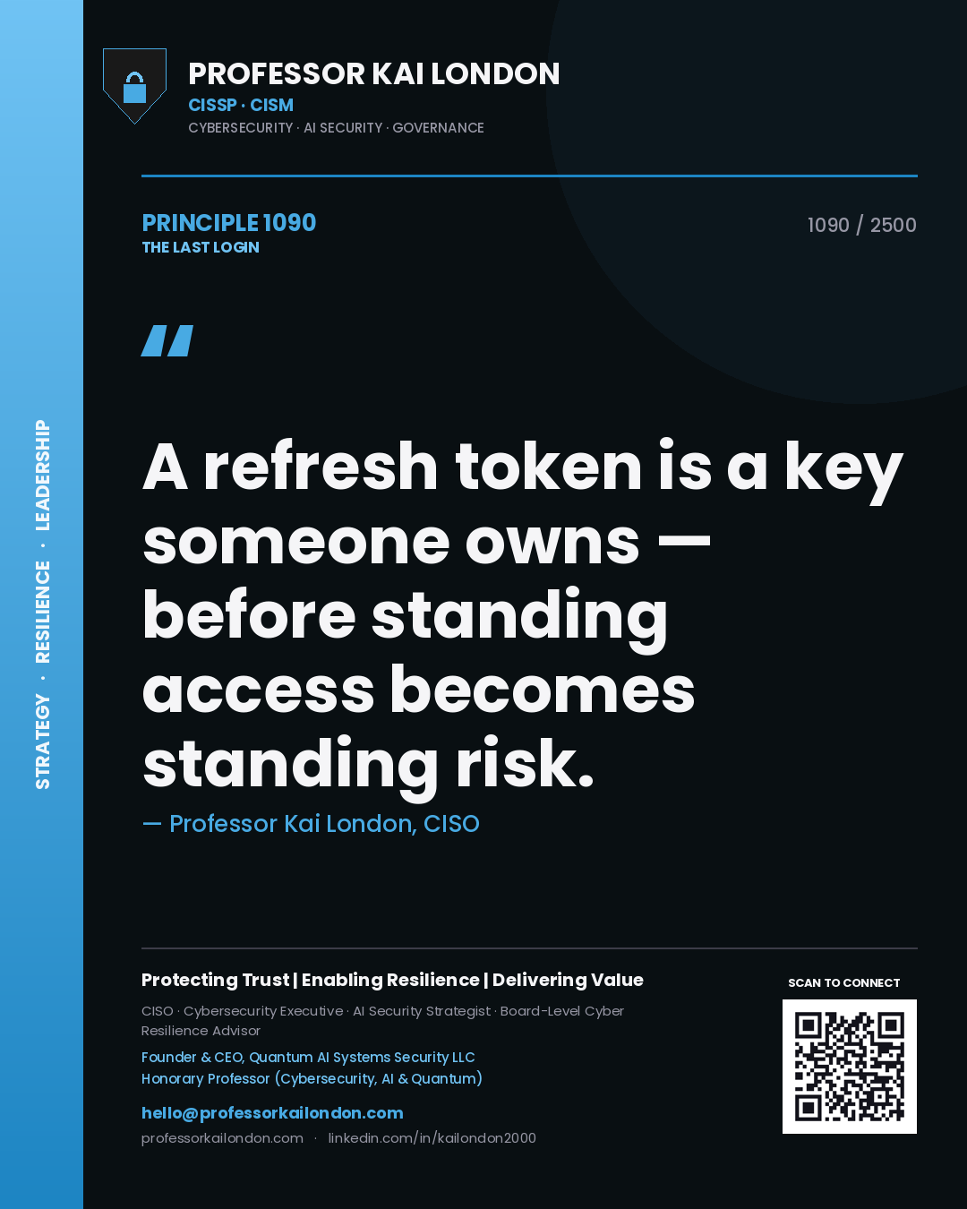 Quote card by Professor Kai London reading 'A refresh token is a key someone owns — before standing access becomes standing risk.'. From the book The Last Login.