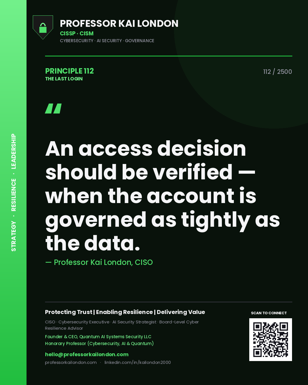 Professor Kai London principle 112: An access decision should be verified — when the account is governed as tightly as the data.