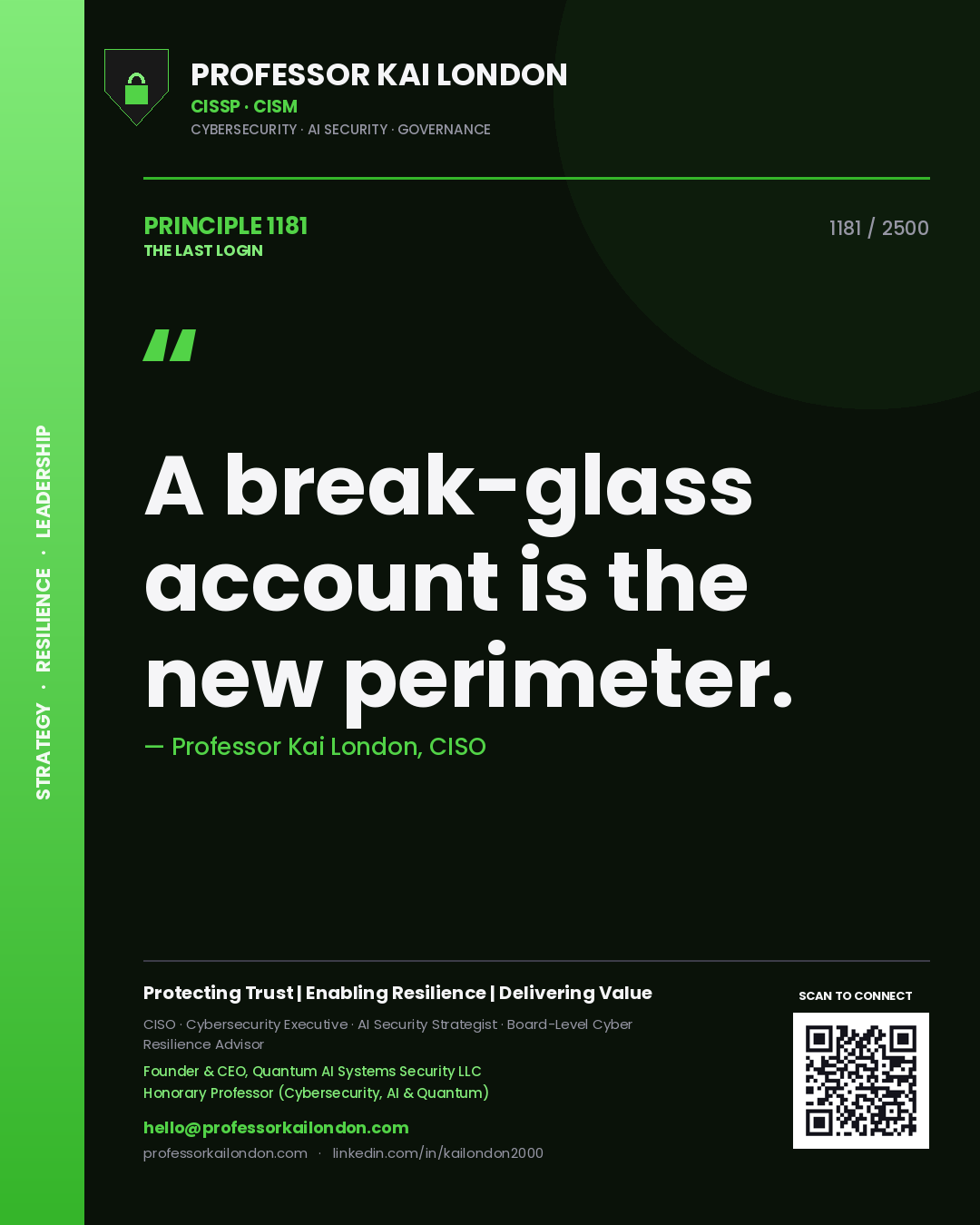 Professor Kai London principle 1181: A break-glass account is the new perimeter.