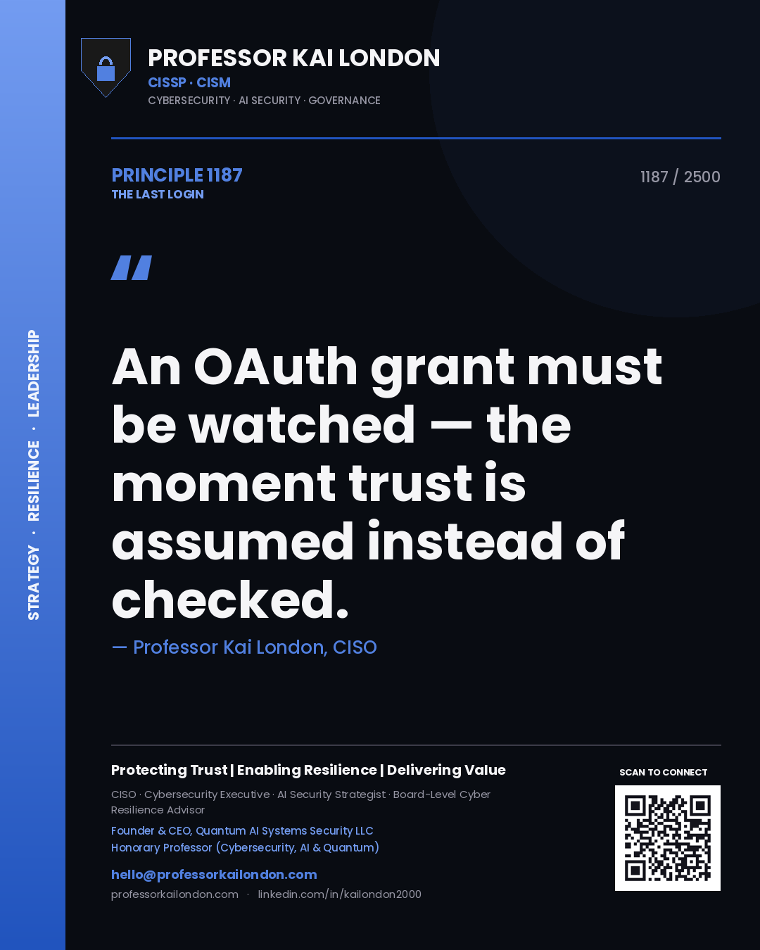 Professor Kai London principle 1187: An OAuth grant must be watched — the moment trust is assumed instead of checked.