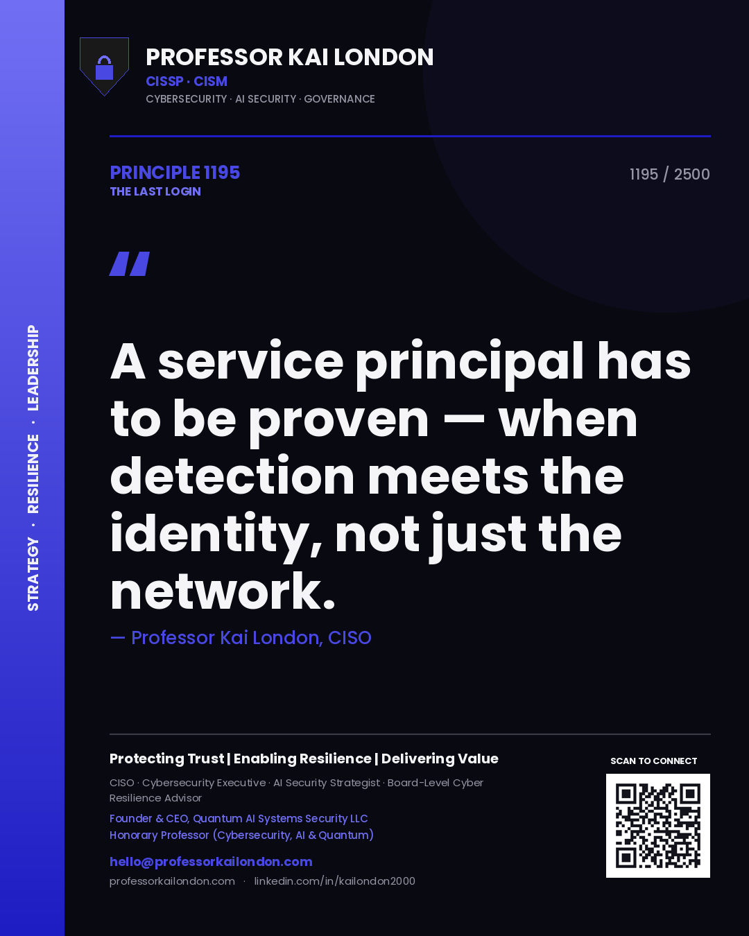 Professor Kai London principle 1195: A service principal has to be proven — when detection meets the identity, not just the network.