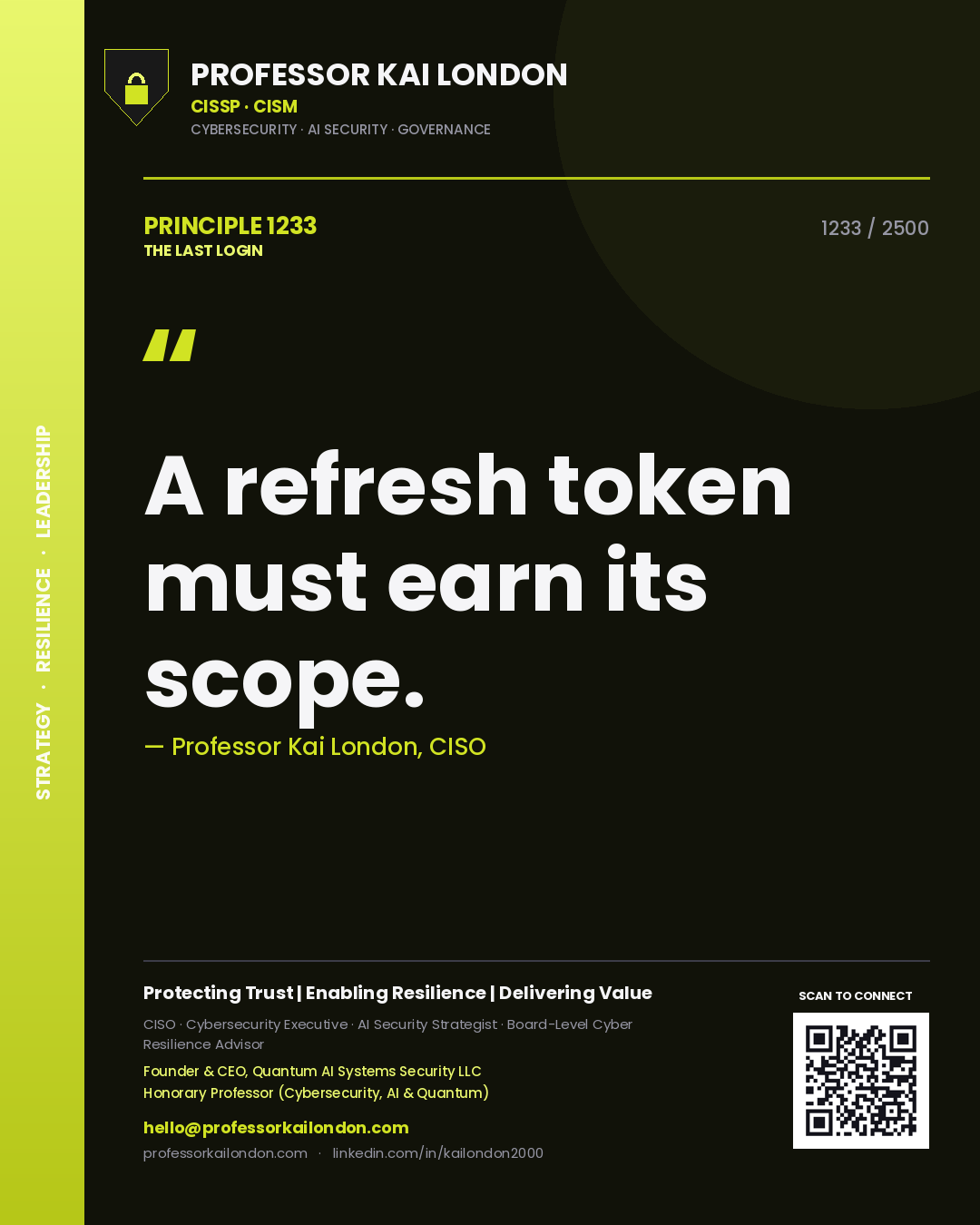 Quote card by Professor Kai London reading 'A refresh token must earn its scope.'. From the book The Last Login.