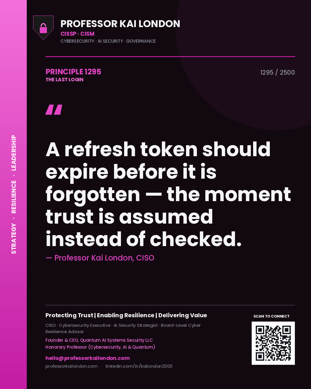 Quote card by Professor Kai London reading 'A refresh token should expire before it is forgotten — the moment trust is assumed instead of checked.'. From the book The Last Login.