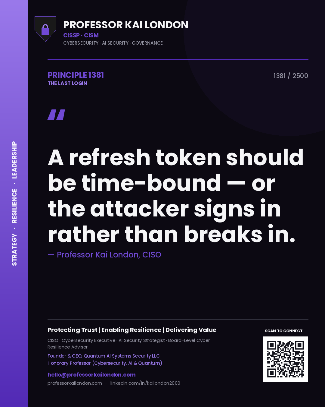 Quote card by Professor Kai London reading 'A refresh token should be time-bound — or the attacker signs in rather than breaks in.'. From the book The Last Login.