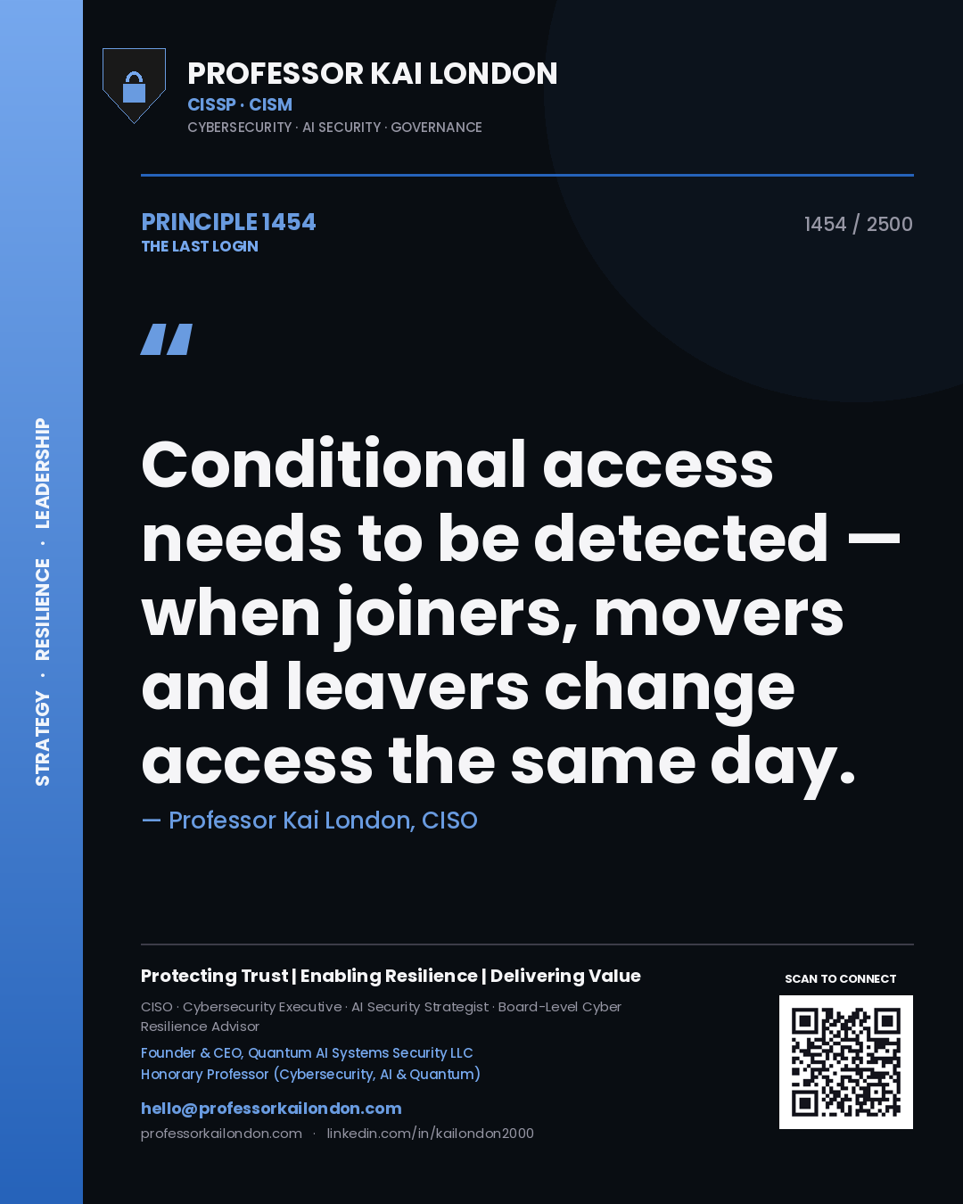 Professor Kai London principle 1454: Conditional access needs to be detected — when joiners, movers and leavers change access the same day.