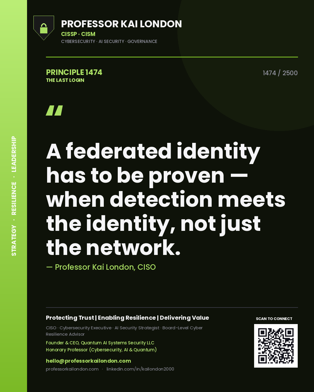Professor Kai London principle 1474: A federated identity has to be proven — when detection meets the identity, not just the network.