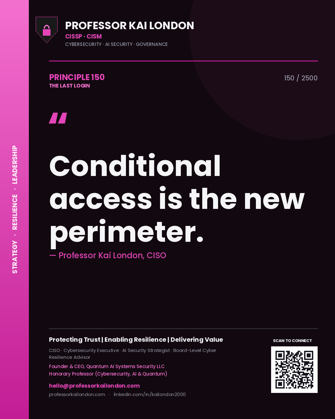 Professor Kai London principle 150: Conditional access is the new perimeter.