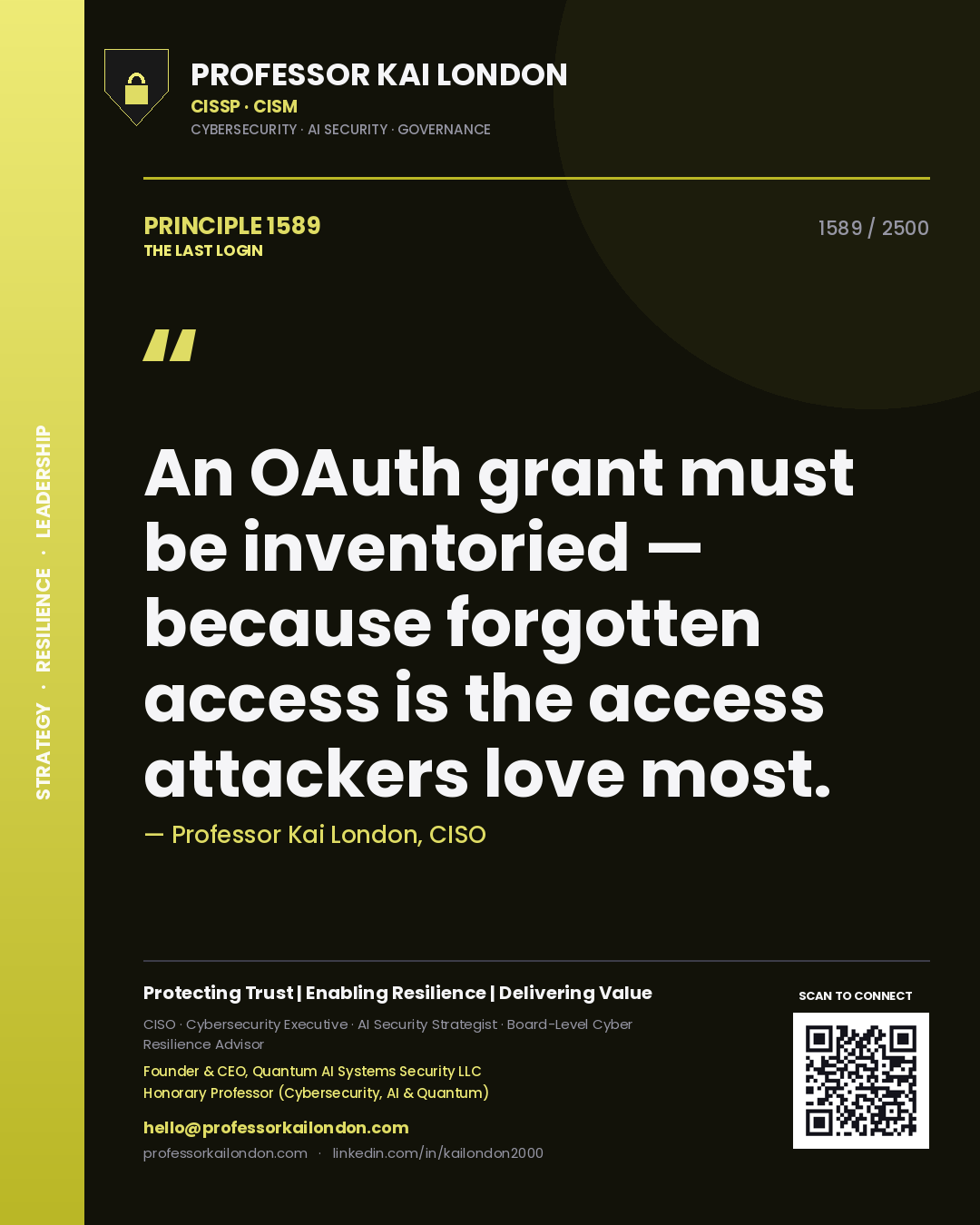 Professor Kai London principle 1589: An OAuth grant must be inventoried — because forgotten access is the access attackers love most.