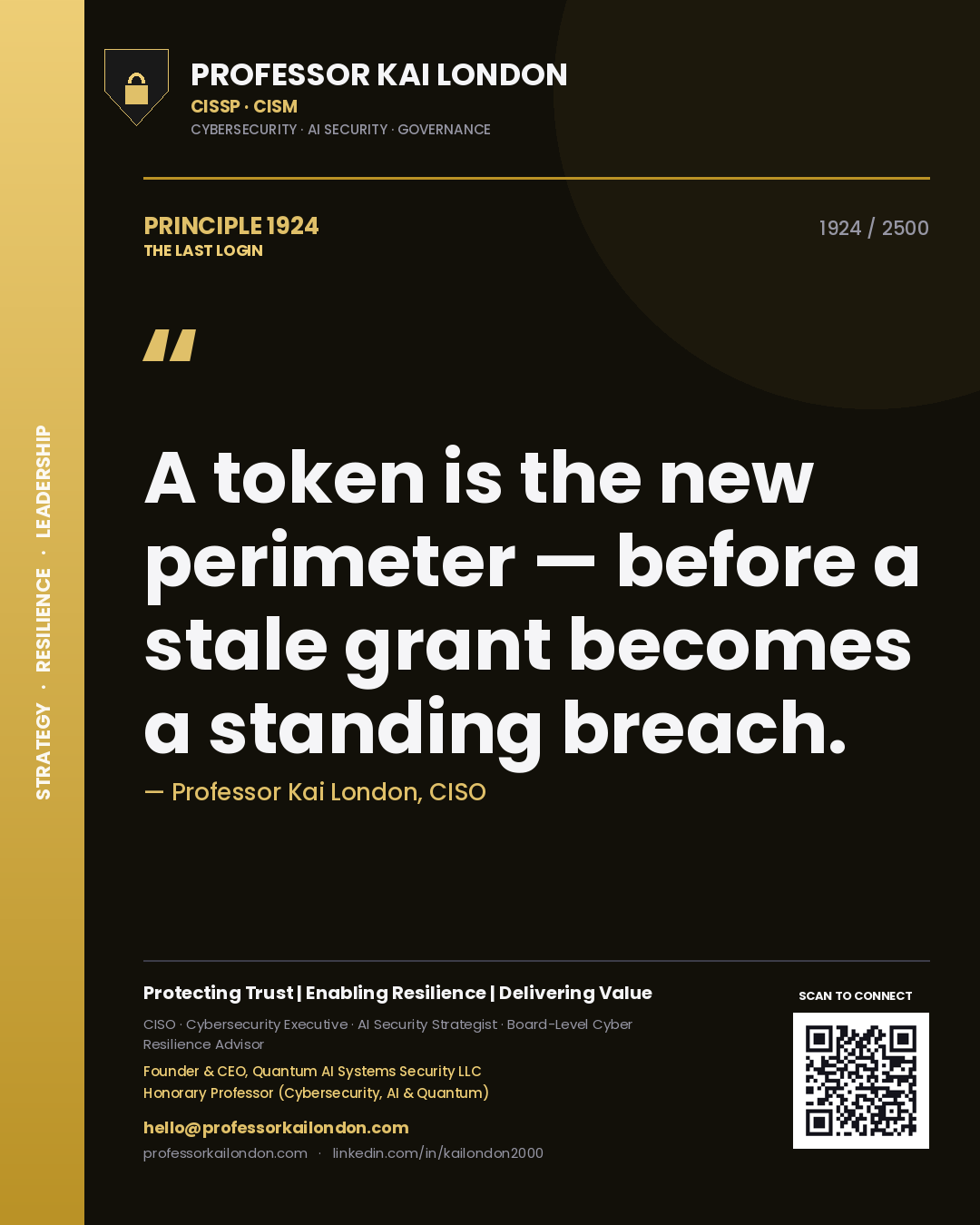 Professor Kai London principle 1924: A token is the new perimeter — before a stale grant becomes a standing breach.