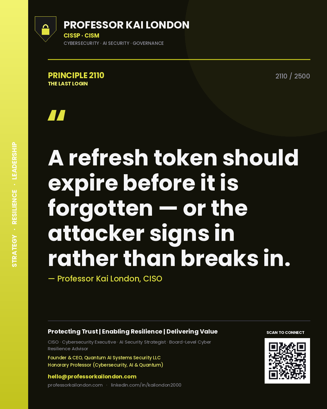 Quote card by Professor Kai London reading 'A refresh token should expire before it is forgotten — or the attacker signs in rather than breaks in.'. From the book The Last Login.