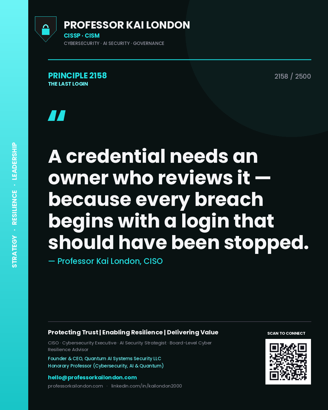 Quote card by Professor Kai London reading 'A credential needs an owner who reviews it — because every breach begins with a login that should have been stopped.'. From the book The Last Login.