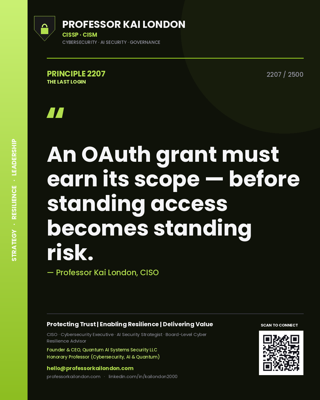 Professor Kai London principle 2207: An OAuth grant must earn its scope — before standing access becomes standing risk.