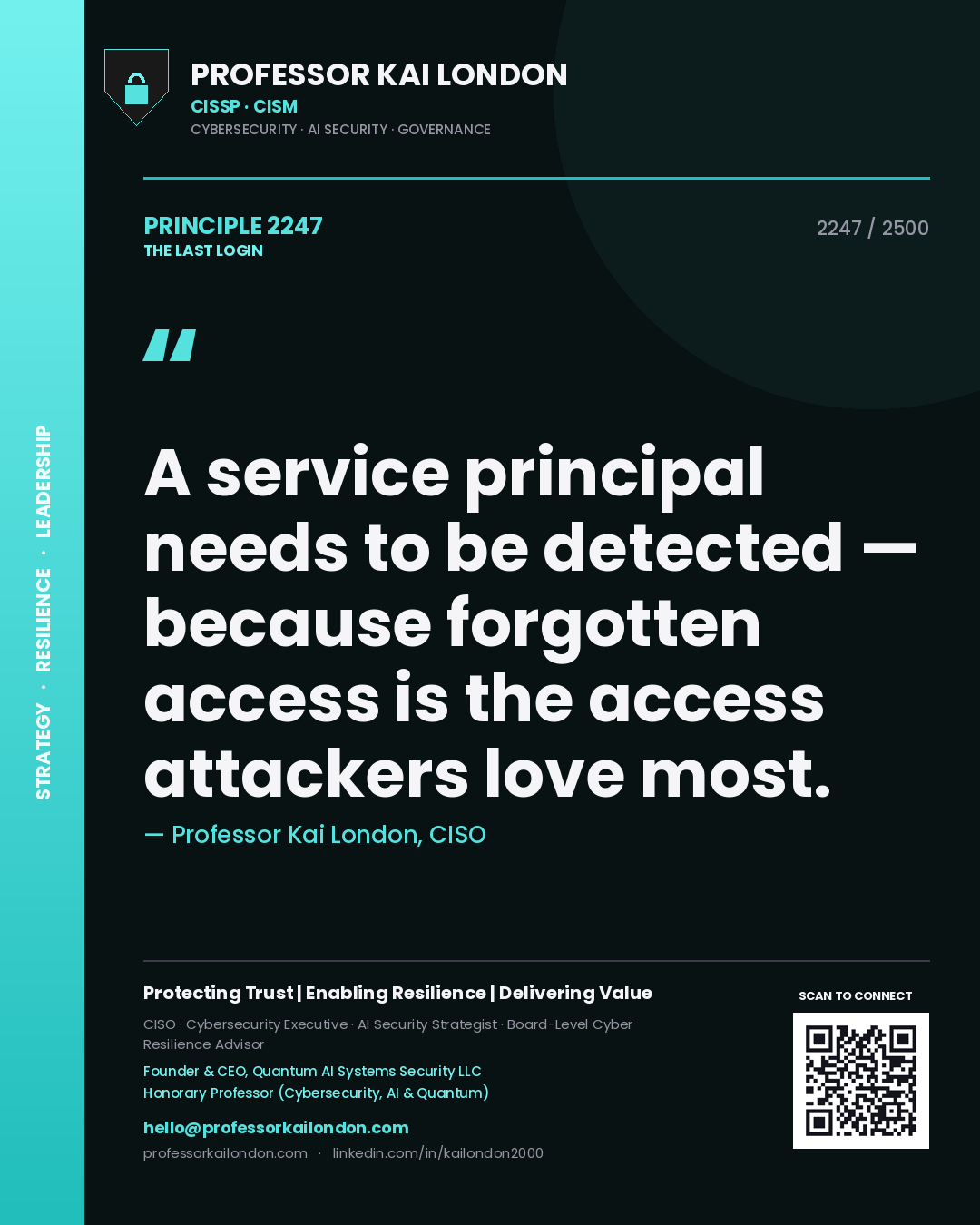 Quote card by Professor Kai London reading 'A service principal needs to be detected — because forgotten access is the access attackers love most.'. From the book The Last Login.