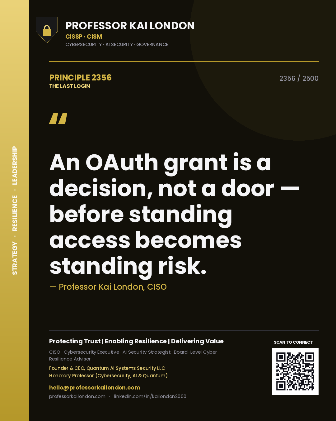 Professor Kai London principle 2356: An OAuth grant is a decision, not a door — before standing access becomes standing risk.