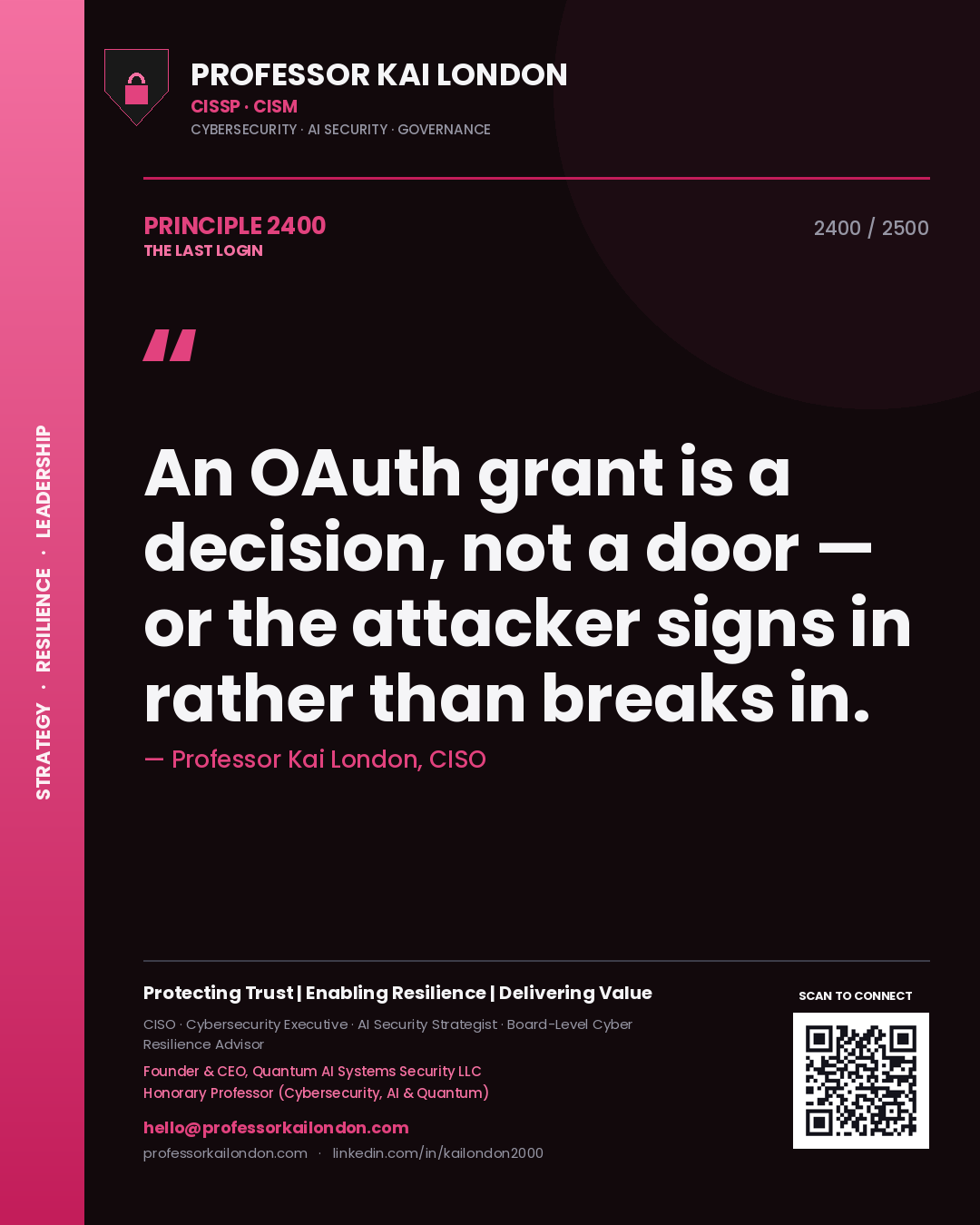 Quote card by Professor Kai London reading 'An OAuth grant is a decision, not a door — or the attacker signs in rather than breaks in.'. From the book The Last Login.