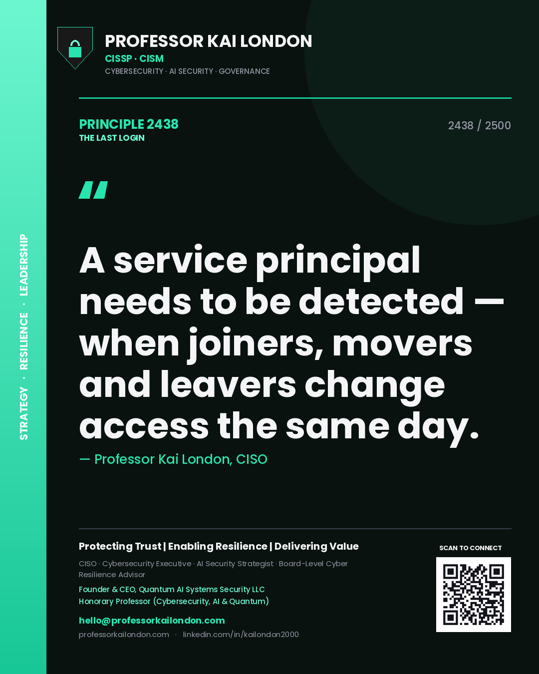 Professor Kai London principle 2438: A service principal needs to be detected — when joiners, movers and leavers change access the same day.