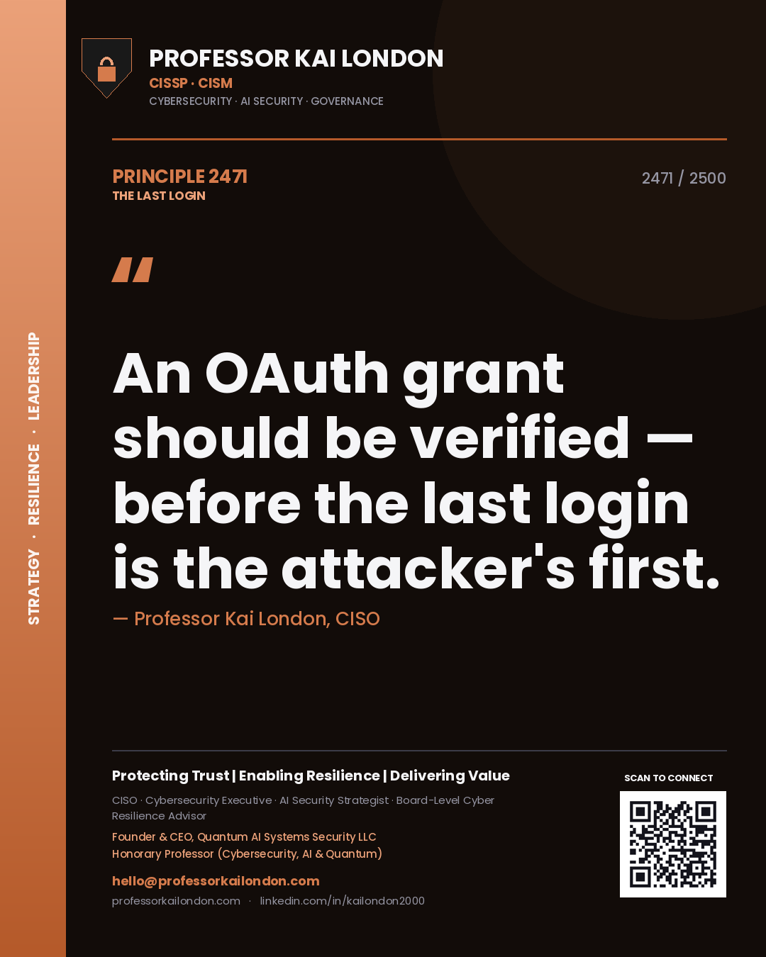Professor Kai London principle 2471: An OAuth grant should be verified — before the last login is the attacker's first.