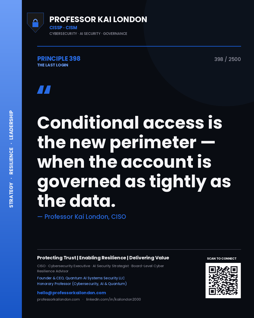 Professor Kai London principle 398: Conditional access is the new perimeter — when the account is governed as tightly as the data.