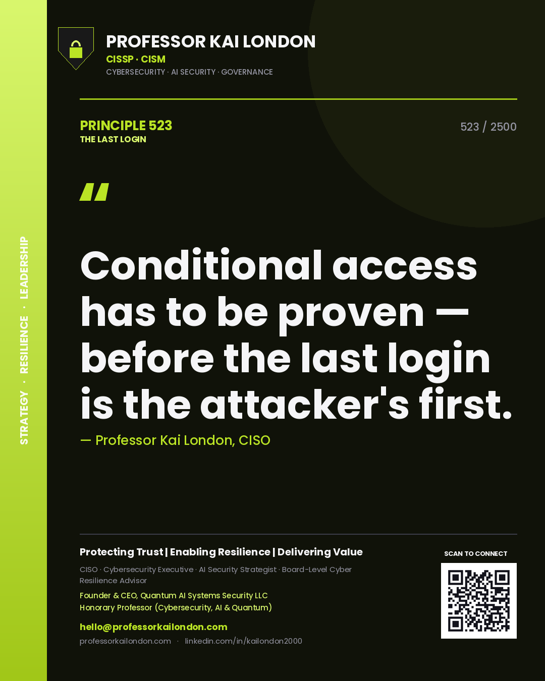Professor Kai London principle 523: Conditional access has to be proven — before the last login is the attacker's first.