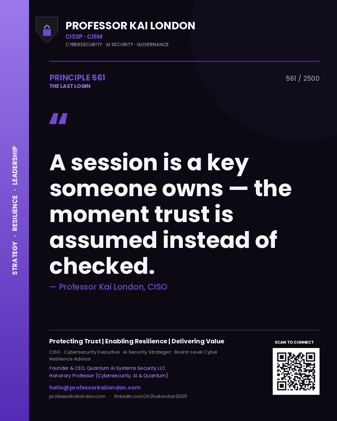 Quote card by Professor Kai London reading 'A session is a key someone owns — the moment trust is assumed instead of checked.'. From the book The Last Login.