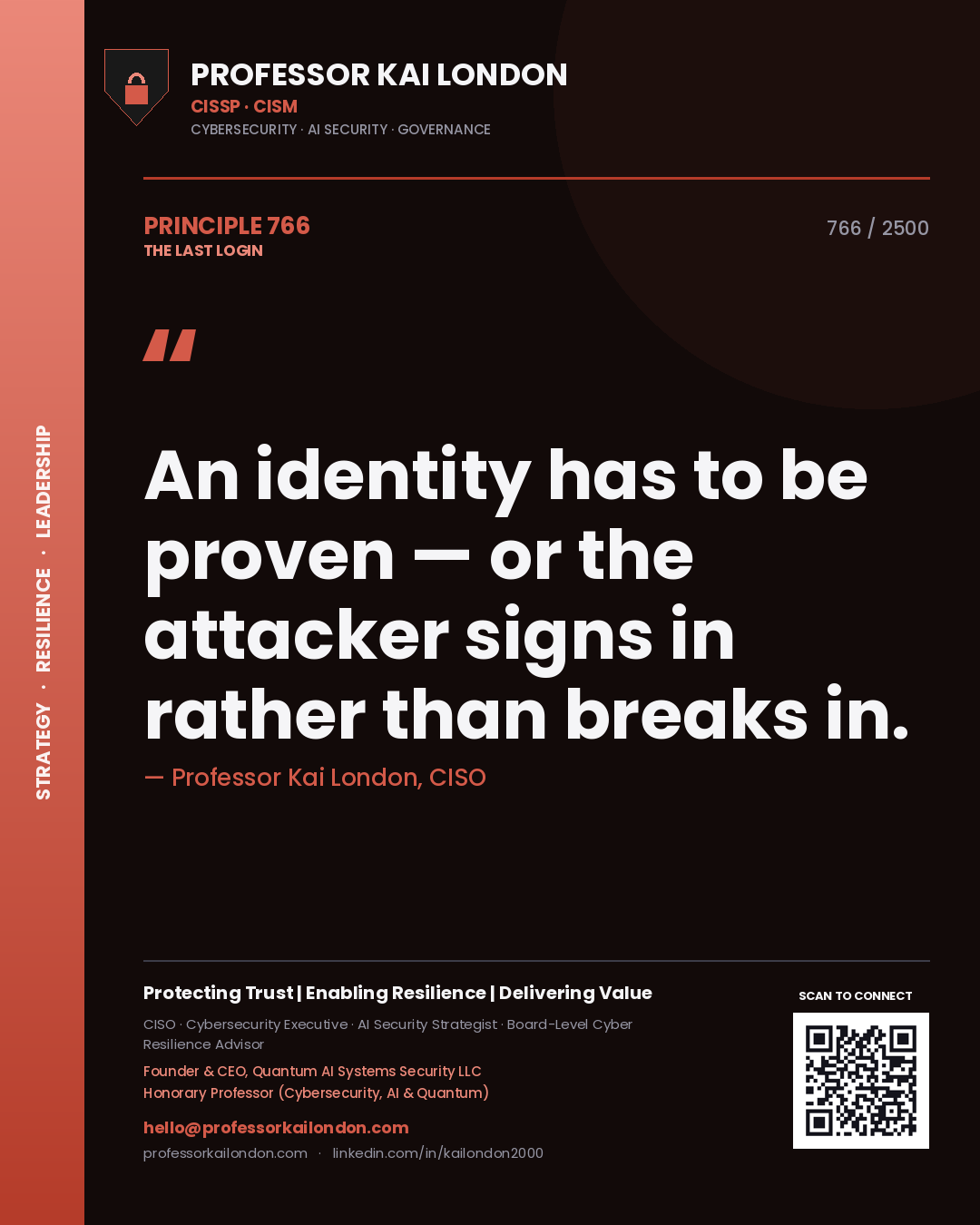 Professor Kai London principle 766: An identity has to be proven — or the attacker signs in rather than breaks in.