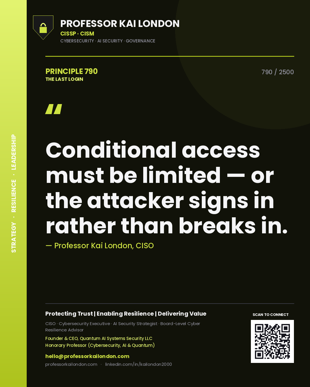 Quote card by Professor Kai London reading 'Conditional access must be limited — or the attacker signs in rather than breaks in.'. From the book The Last Login.
