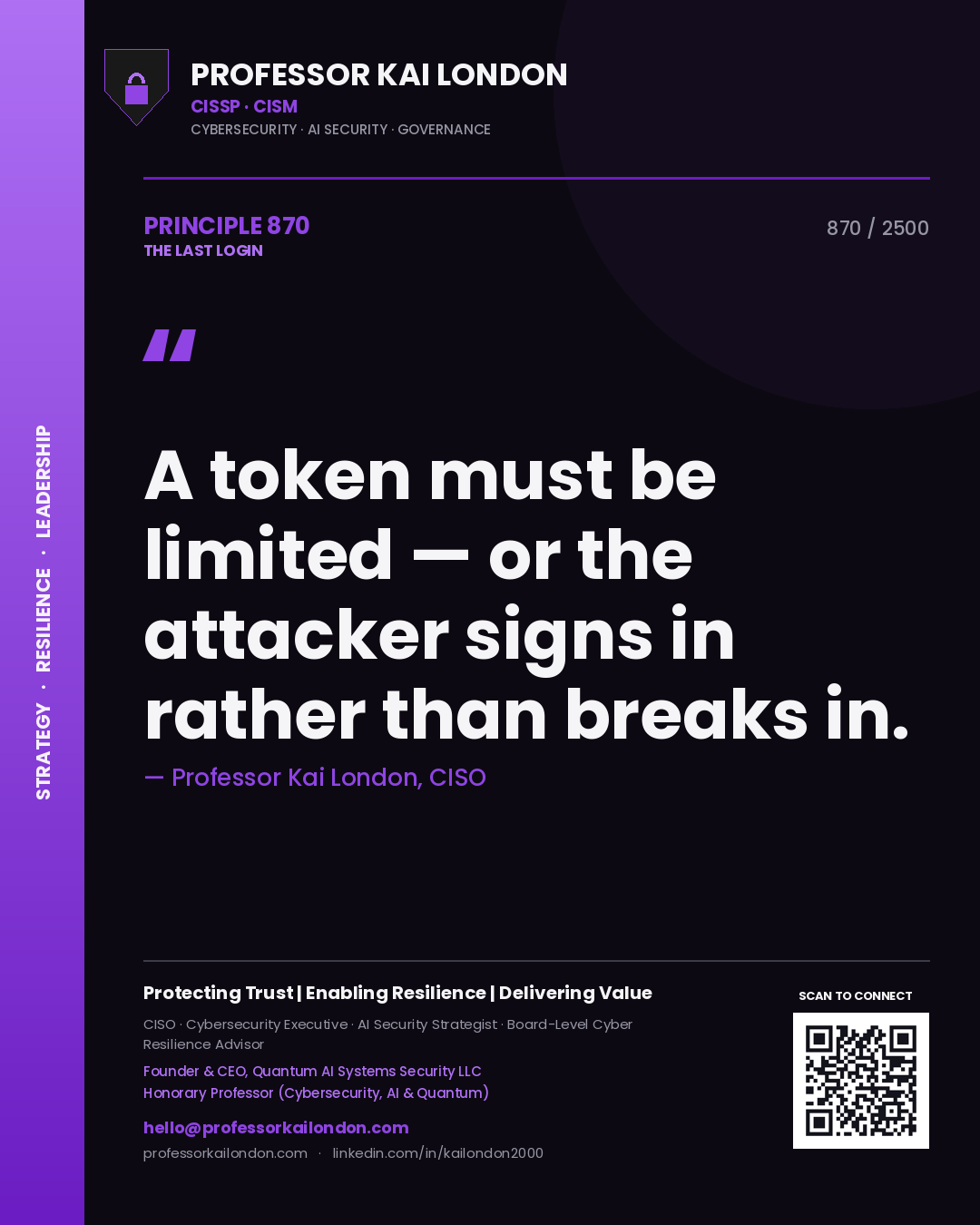 Quote card by Professor Kai London reading 'A token must be limited — or the attacker signs in rather than breaks in.'. From the book The Last Login.