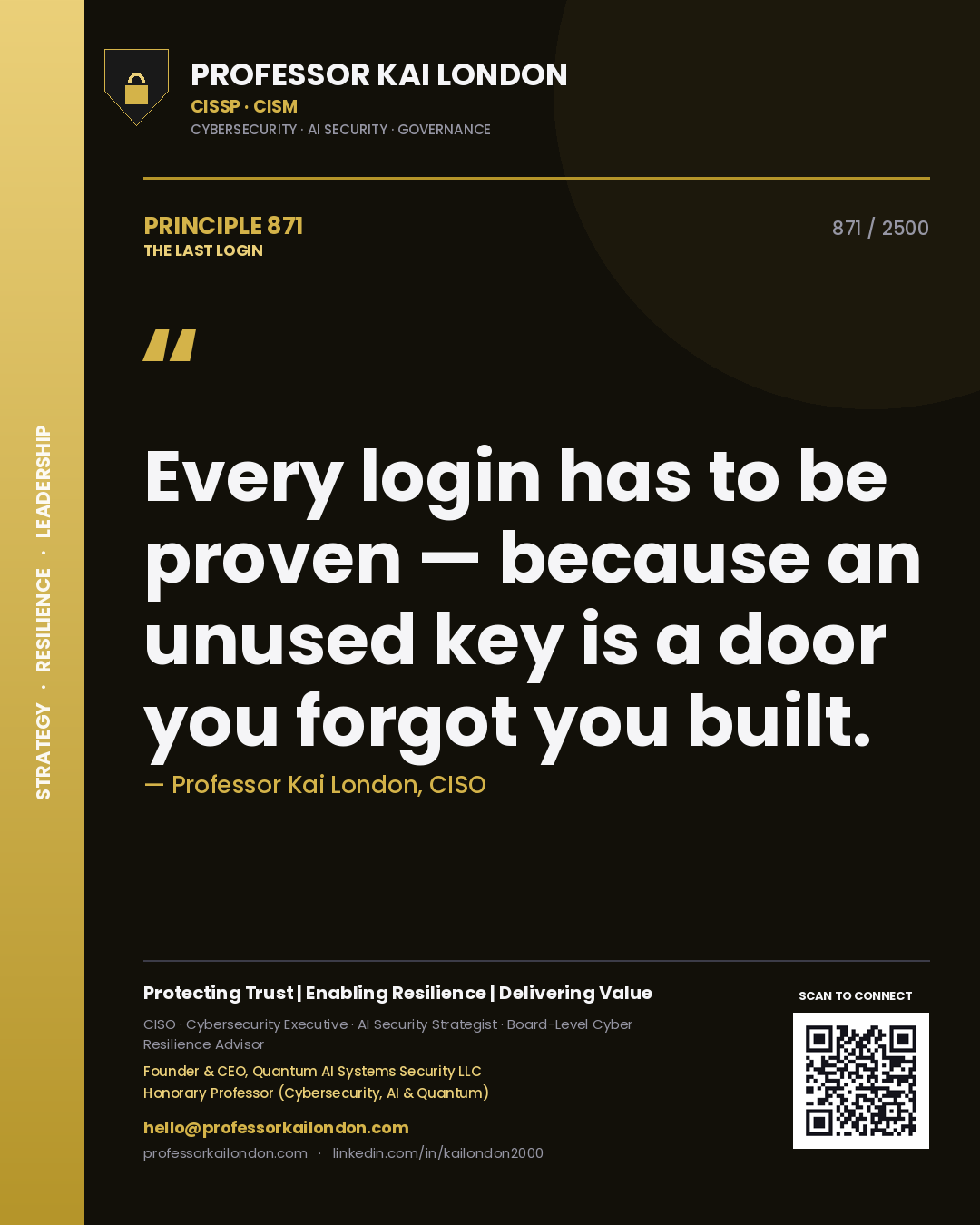 Quote card by Professor Kai London reading 'Every login has to be proven — because an unused key is a door you forgot you built.'. From the book The Last Login.
