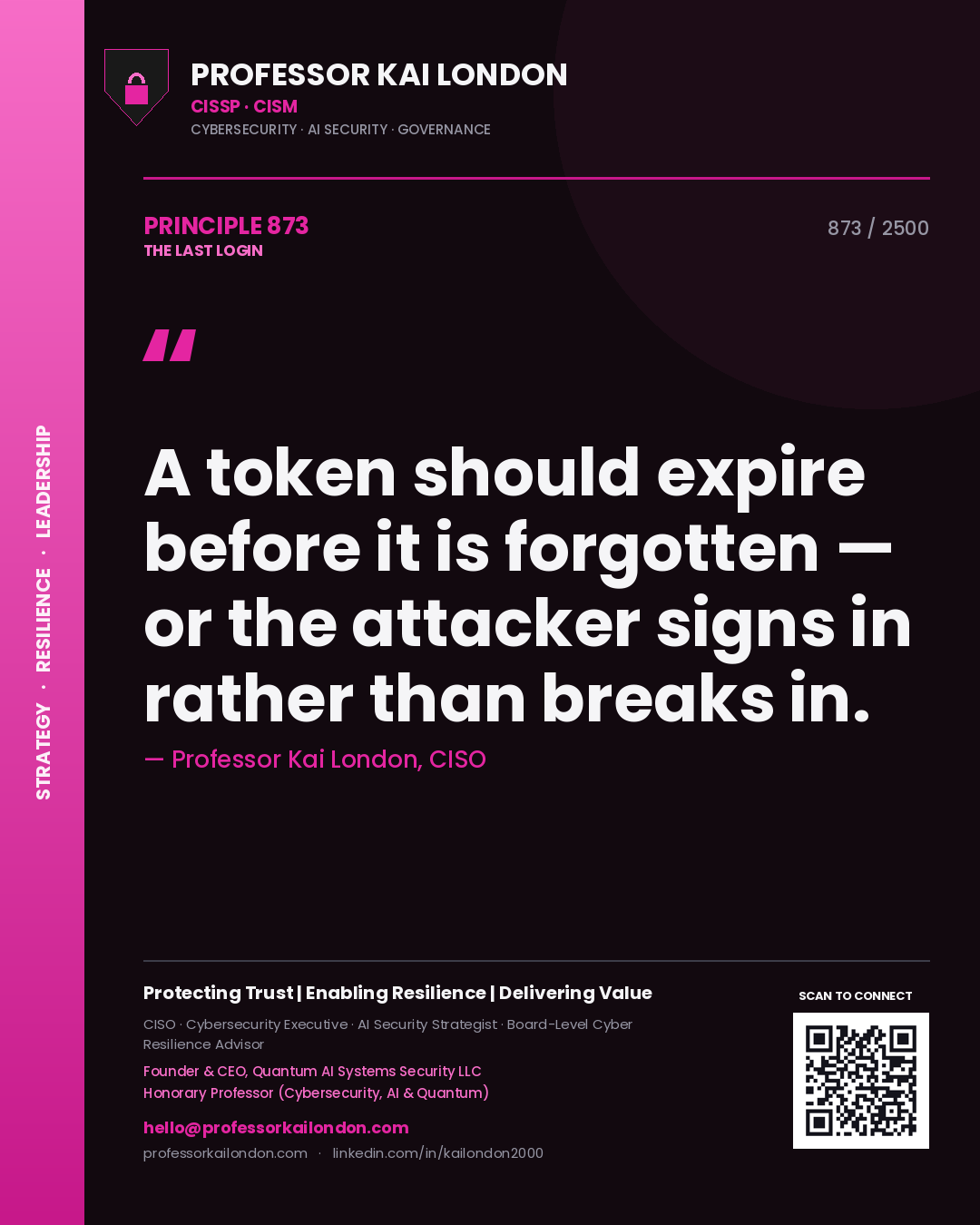 Quote card by Professor Kai London reading 'A token should expire before it is forgotten — or the attacker signs in rather than breaks in.'. From the book The Last Login.
