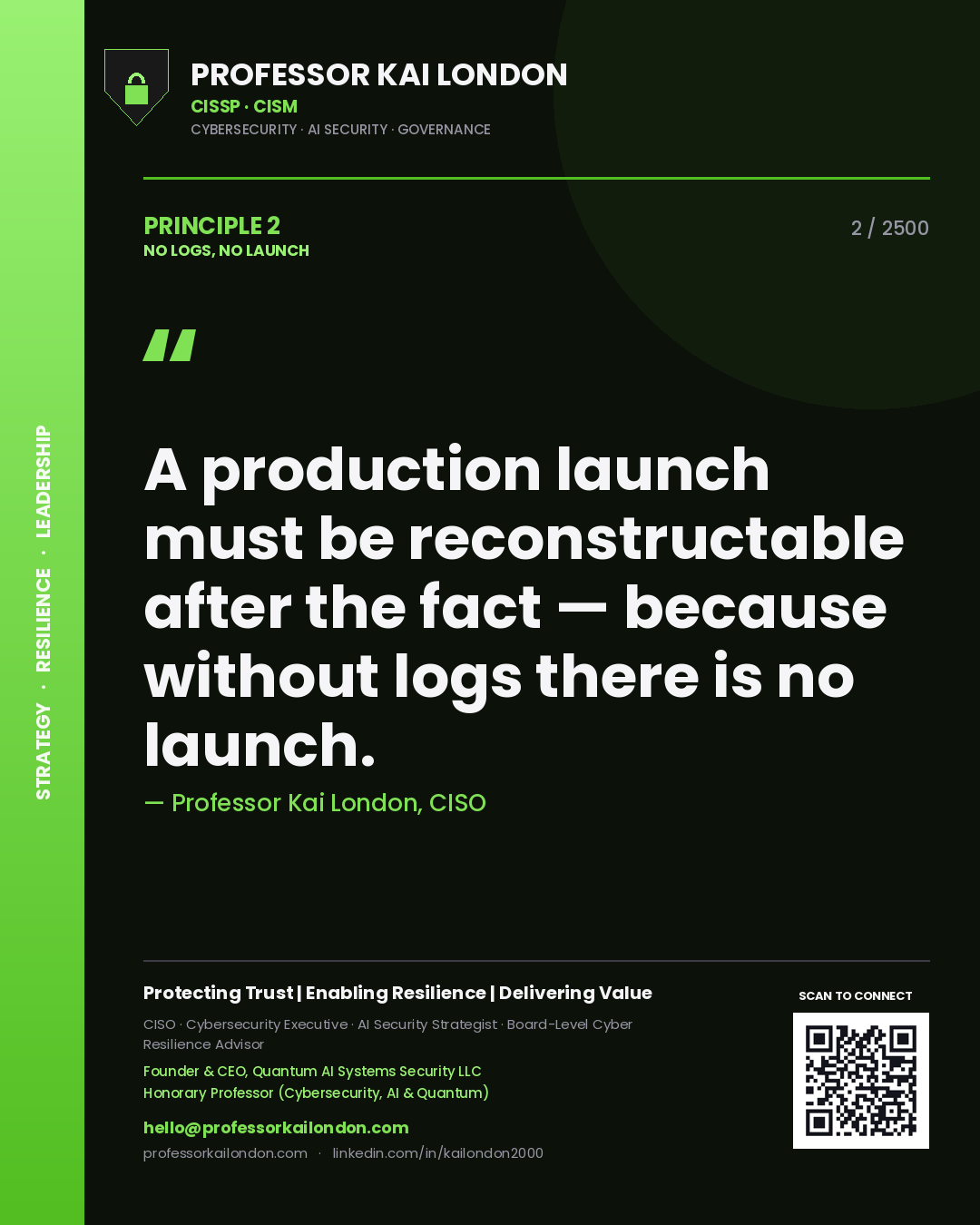 Quote card by Professor Kai London reading 'A production launch must be reconstructable after the fact — because without logs there is no launch.'. From the book No Logs, No Launch.